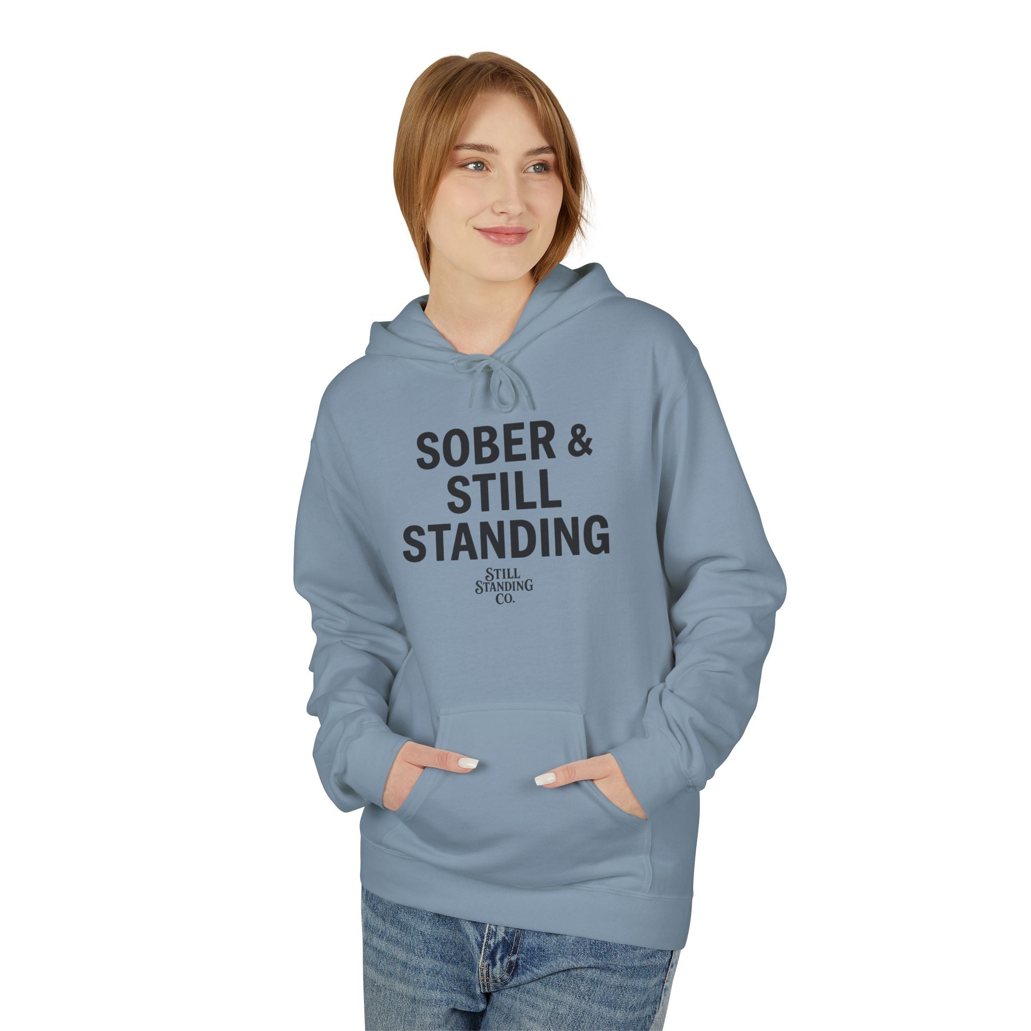 Hoodie — "Sober & Still Standing" Inspirational Recovery Pullover