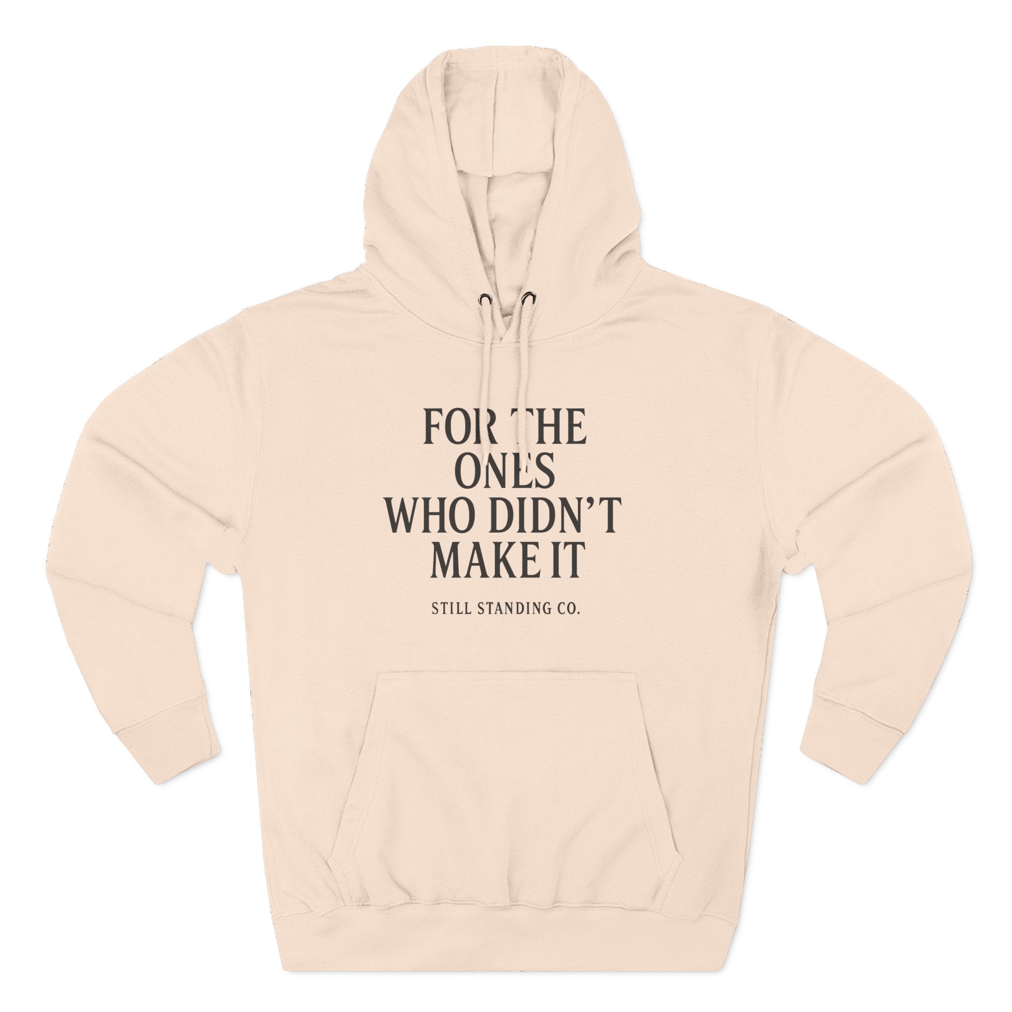 Hoodie — "For The Ones Who Didn't Make It" Inspirational Pullover
