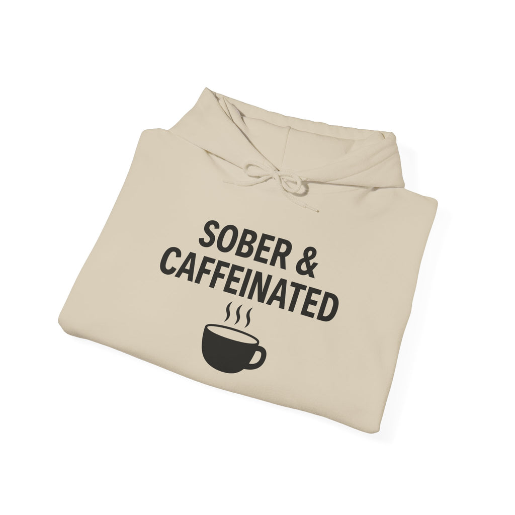 Sober & Caffeinated Hoodie – Funny Coffee Recovery Sweatshirt