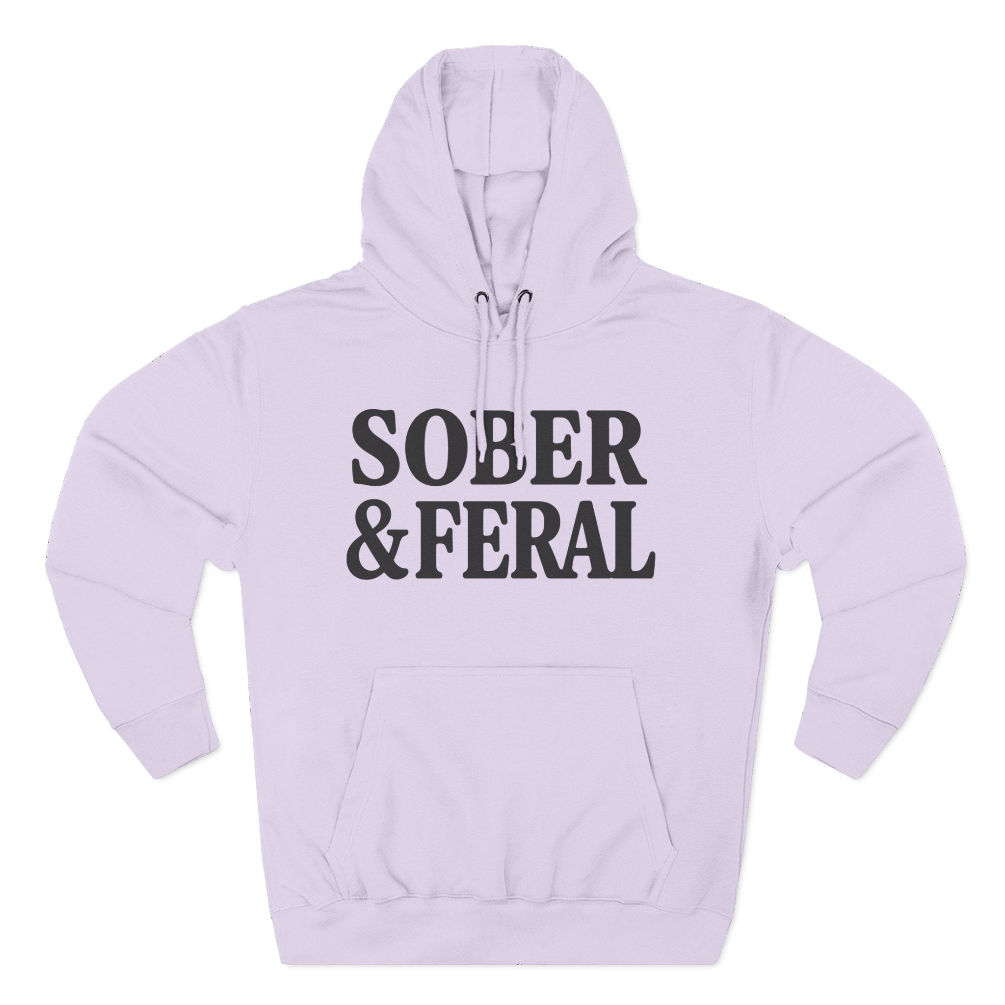 Sober & Feral Hoodie — Funny Recovery Slogan Hoodie for Sobriety Support