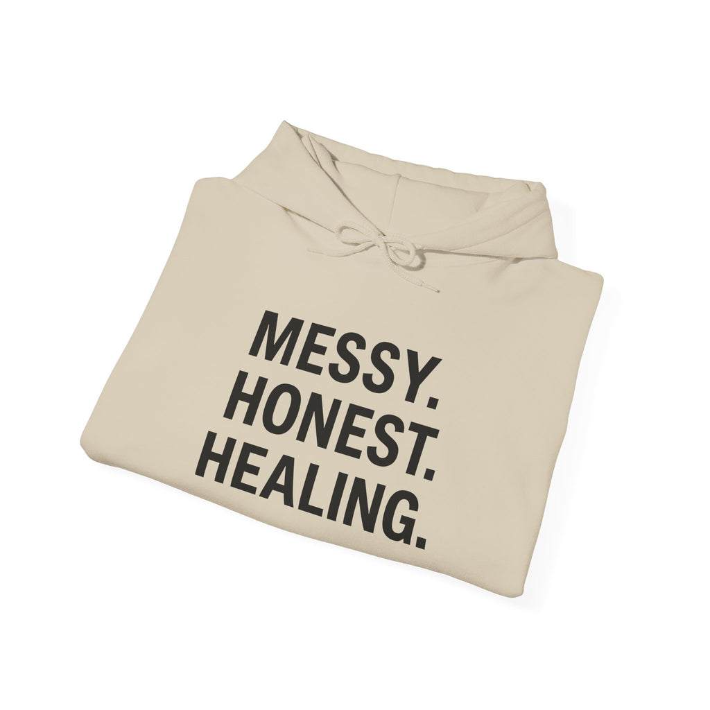 Hoodie — "Messy. Honest. Healing." Minimal Wellness Hoodie