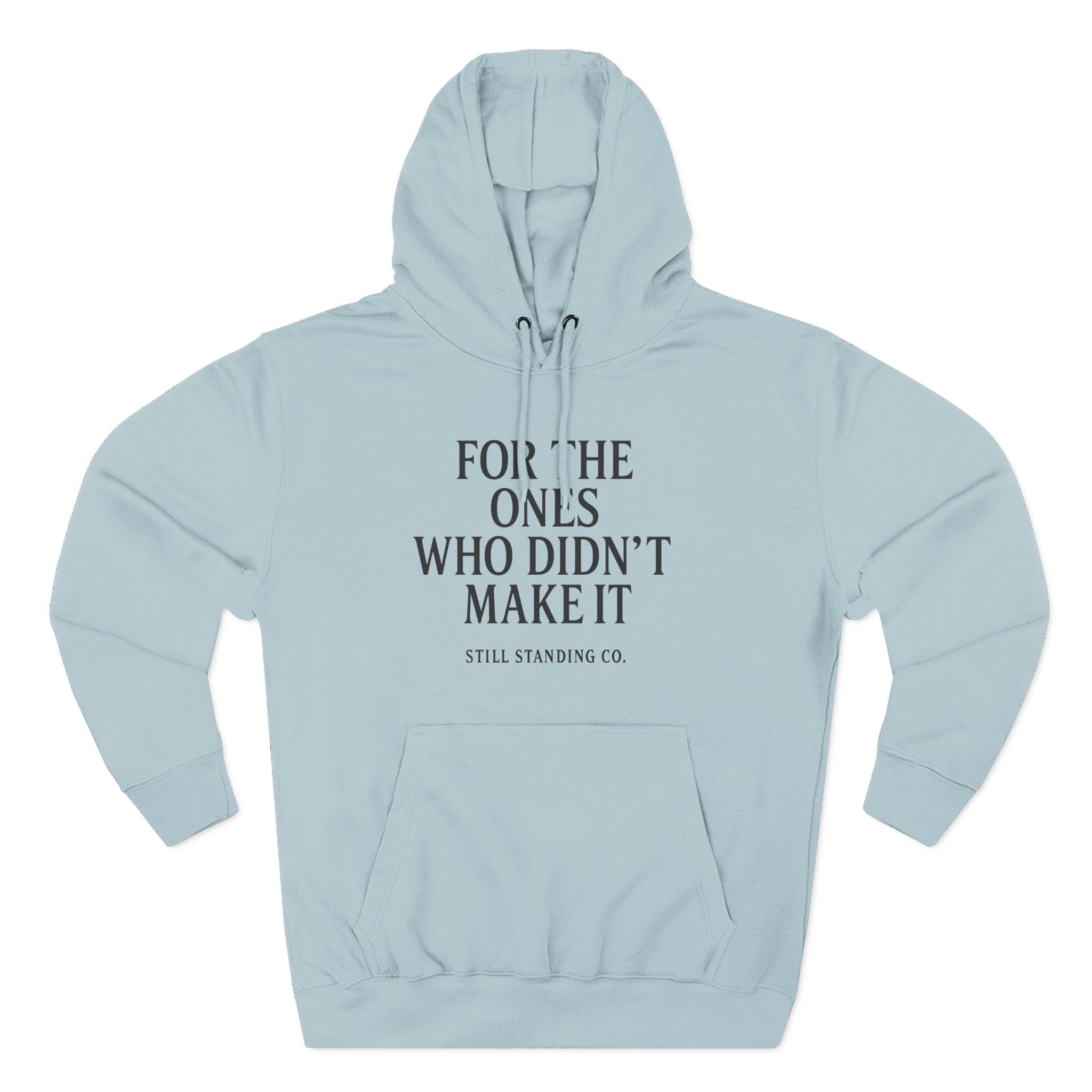 Hoodie — "For The Ones Who Didn't Make It" Inspirational Pullover