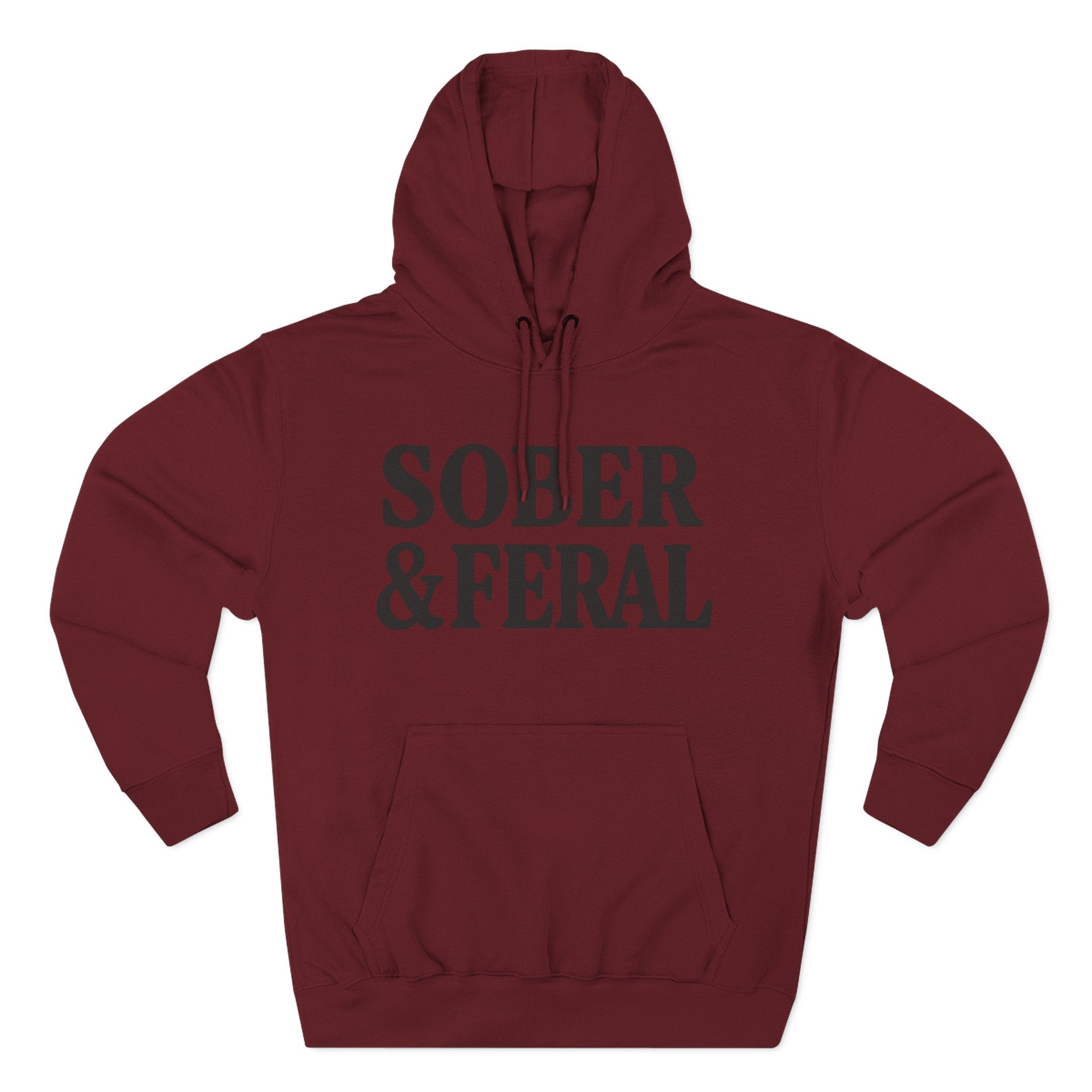 Sober & Feral Hoodie — Funny Recovery Slogan Hoodie for Sobriety Support