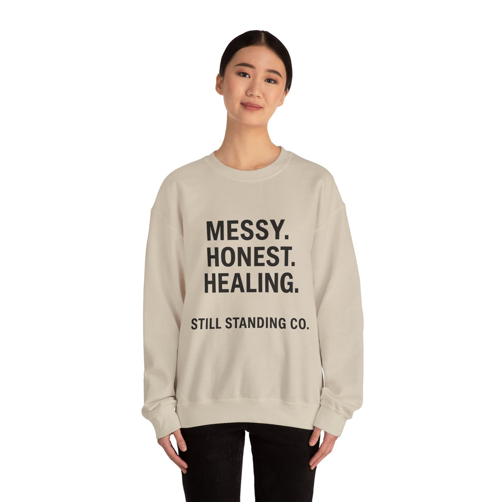 Crewneck Sweatshirt — "Messy. Honest. Healing." Inspirational Still Standing Co.