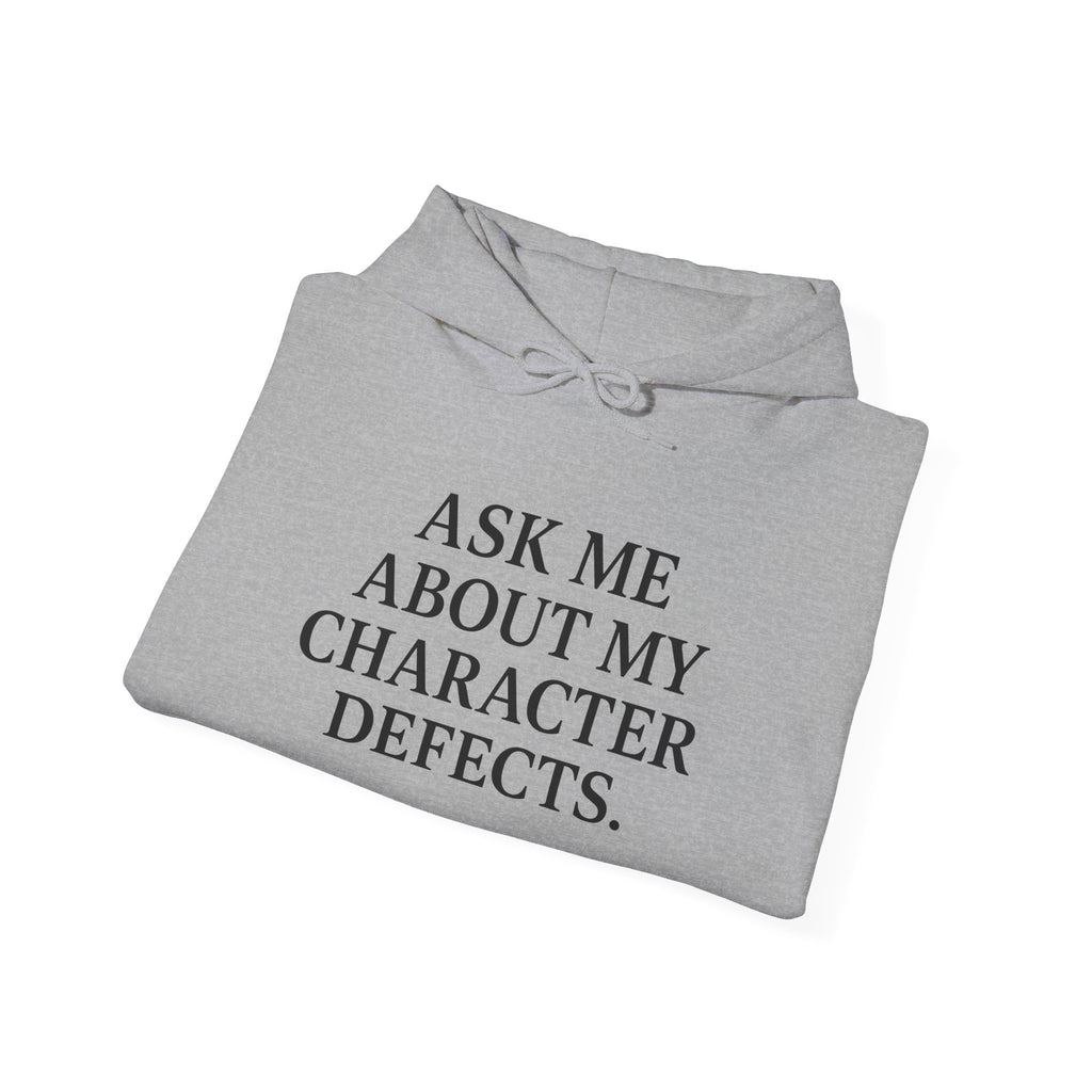 Ask Me About My Character Defects Hoodie — Still Standing Co. Graphic Pullover