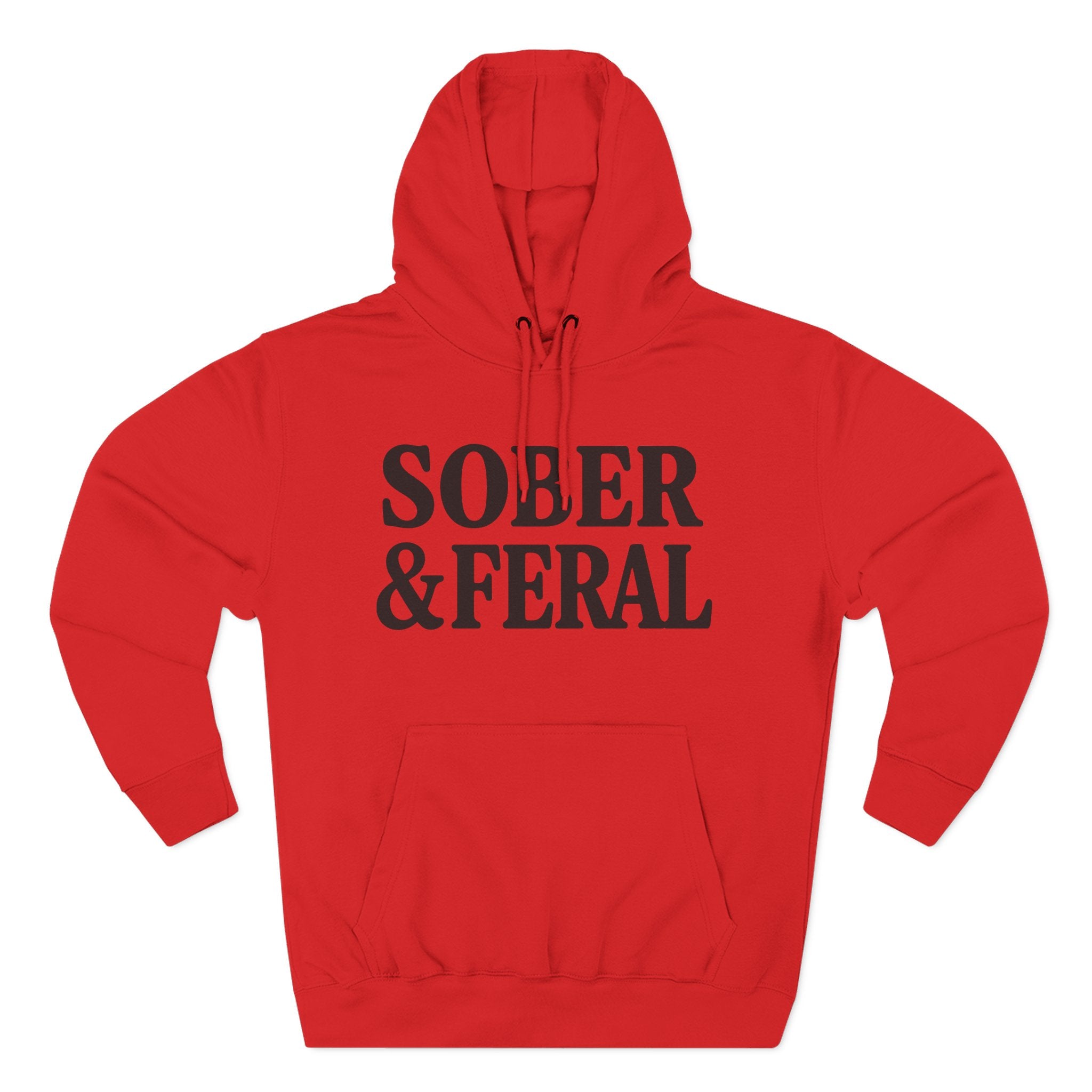 Sober & Feral Hoodie — Funny Recovery Slogan Hoodie for Sobriety Support