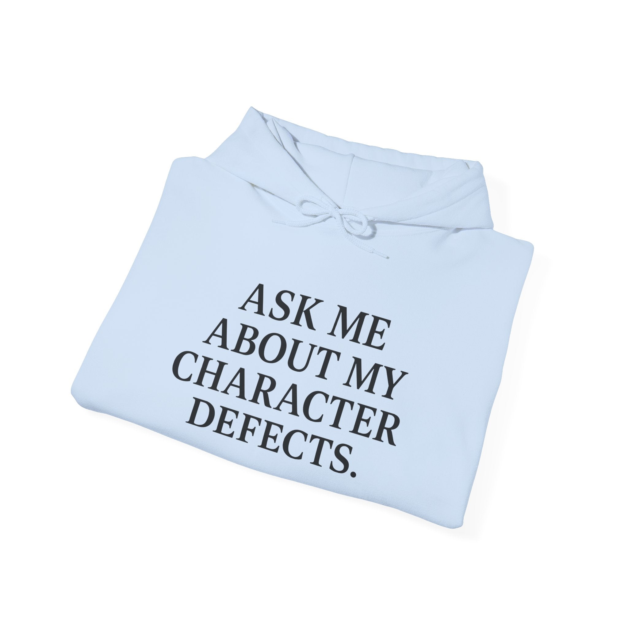 Ask Me About My Character Defects Hoodie — Still Standing Co. Graphic Pullover