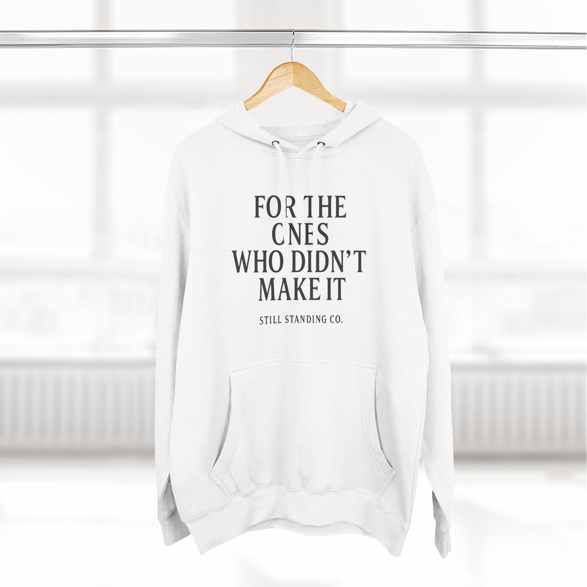 Hoodie — "For The Ones Who Didn't Make It" Inspirational Pullover
