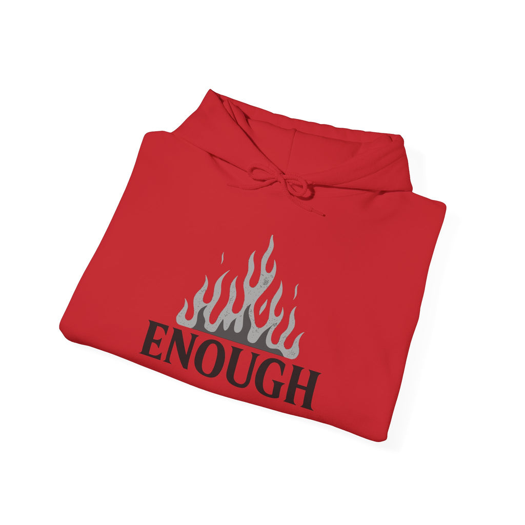 Enough Flame Hoodie — Minimal Empowerment Graphic Hoodie
