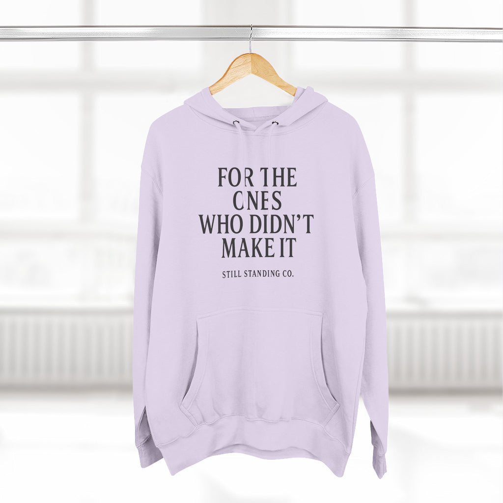 Hoodie — "For The Ones Who Didn't Make It" Inspirational Pullover