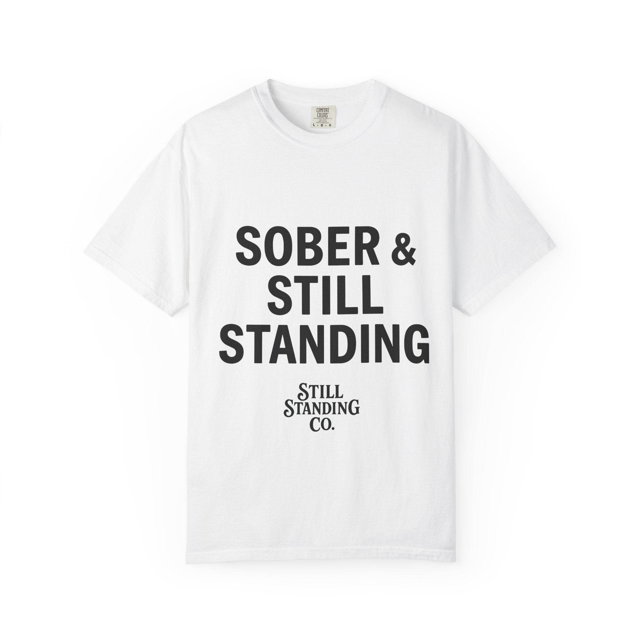 Sober & Still Standing T-Shirt — Recovery Support Graphic Tee