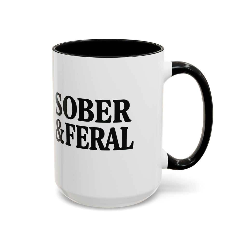 Sober & Feral Accent Coffee Mug — Funny Recovery Gift, 11/15oz Ceramic