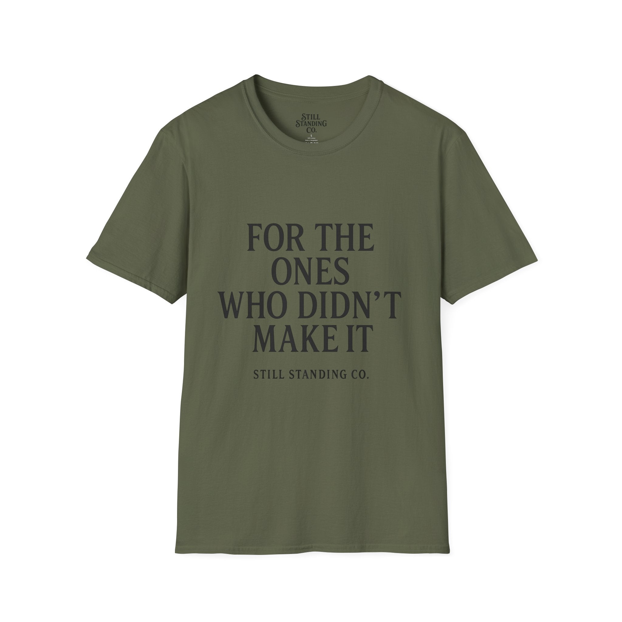 Memorial Tribute T-Shirt — "For The Ones Who Didn't Make It"