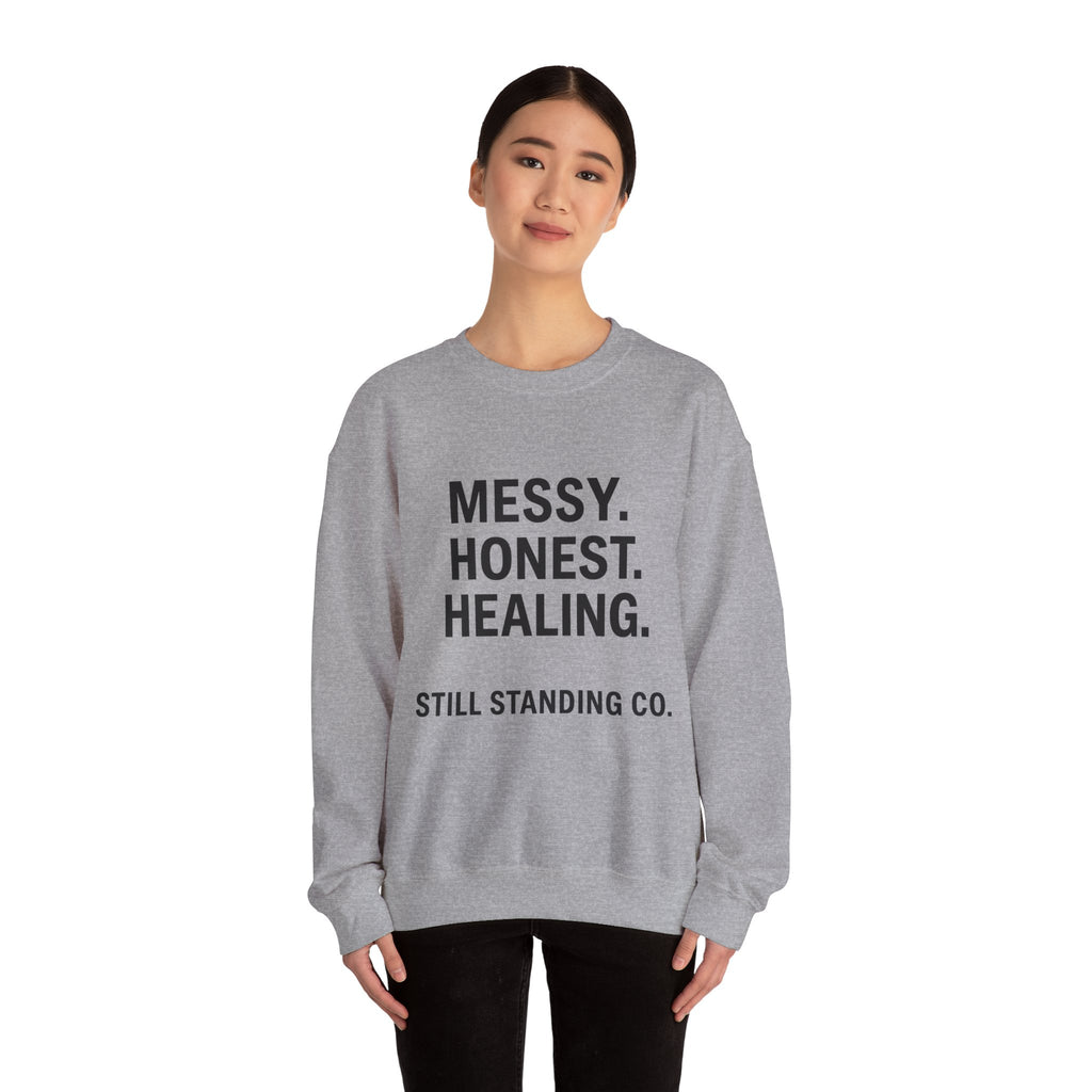 Crewneck Sweatshirt — "Messy. Honest. Healing." Inspirational Still Standing Co.