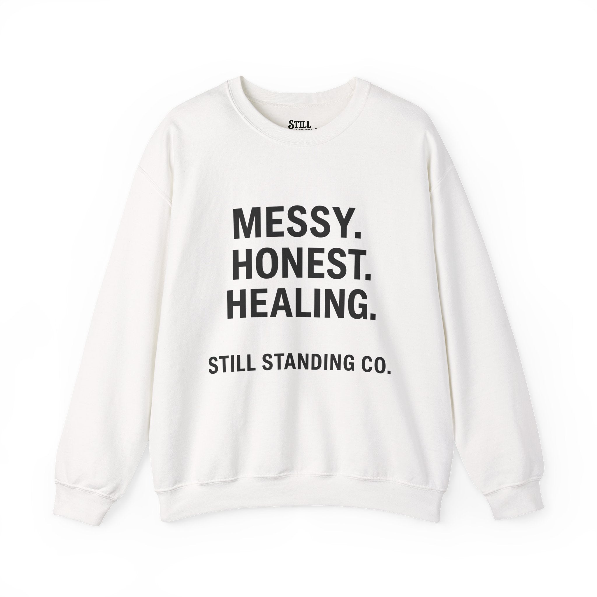 Crewneck Sweatshirt — "Messy. Honest. Healing." Inspirational Still Standing Co.