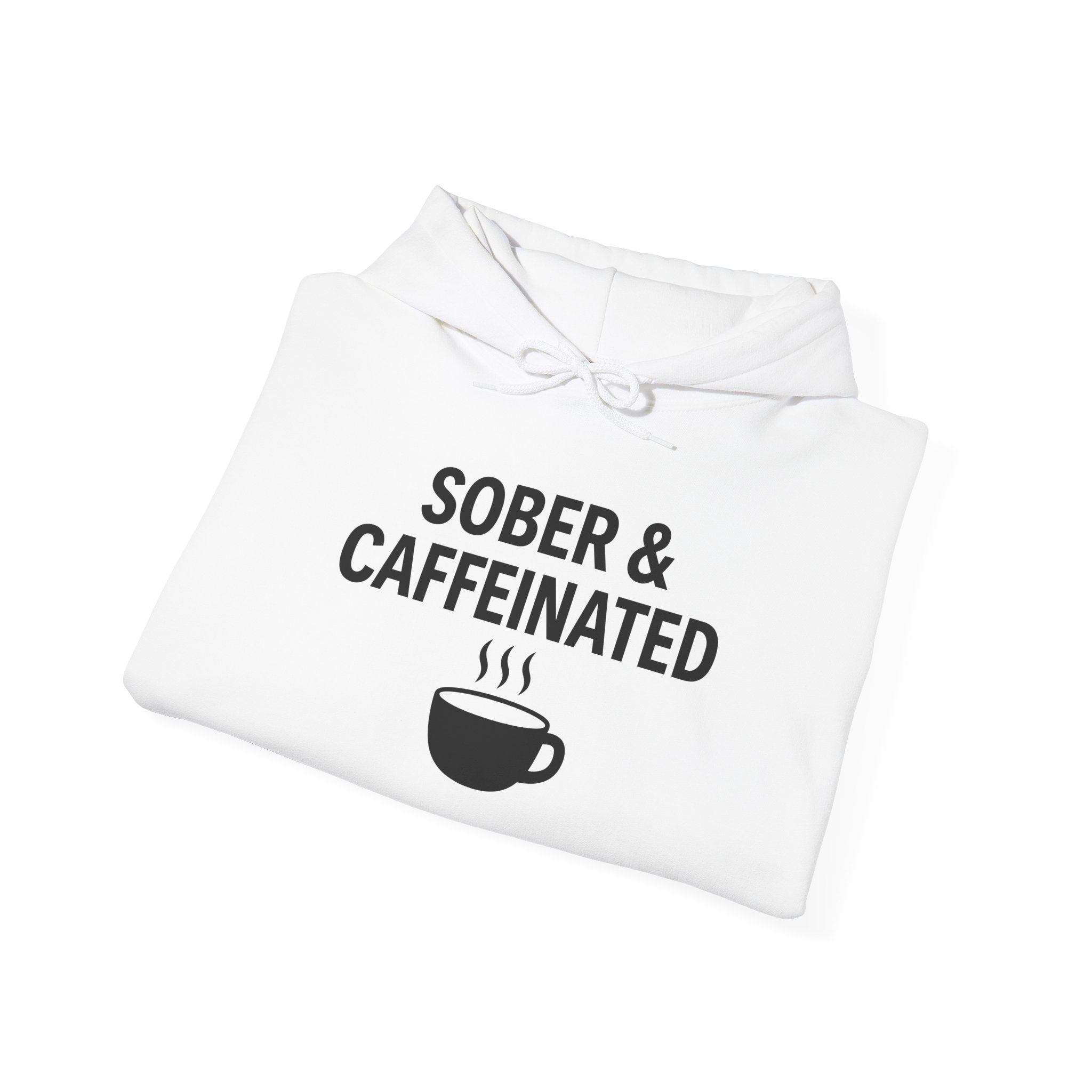 Sober & Caffeinated Hoodie – Funny Coffee Recovery Sweatshirt