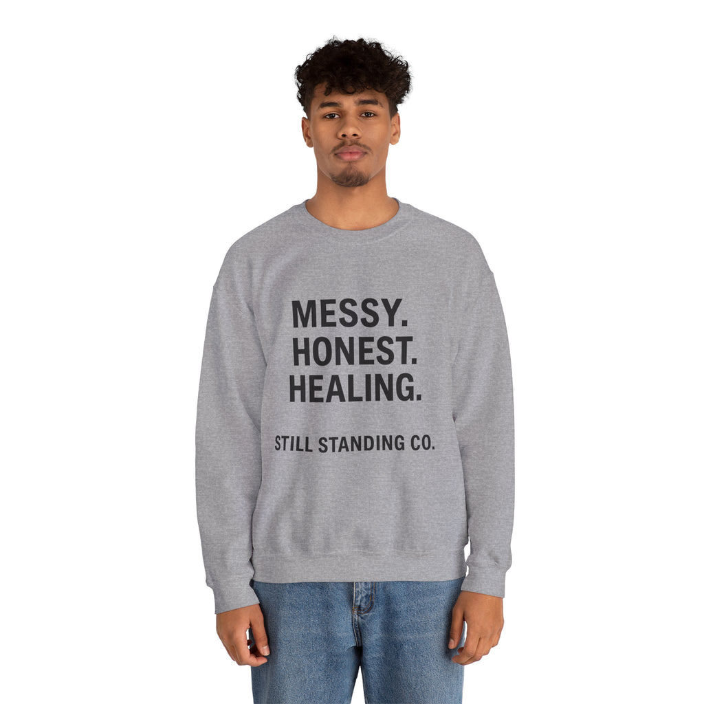 Crewneck Sweatshirt — "Messy. Honest. Healing." Inspirational Still Standing Co.