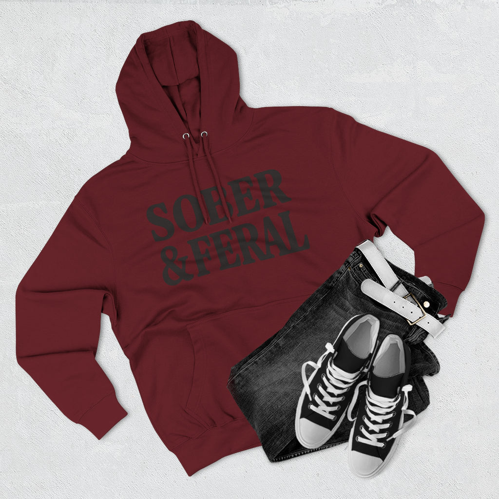 Sober & Feral Hoodie — Funny Recovery Slogan Hoodie for Sobriety Support