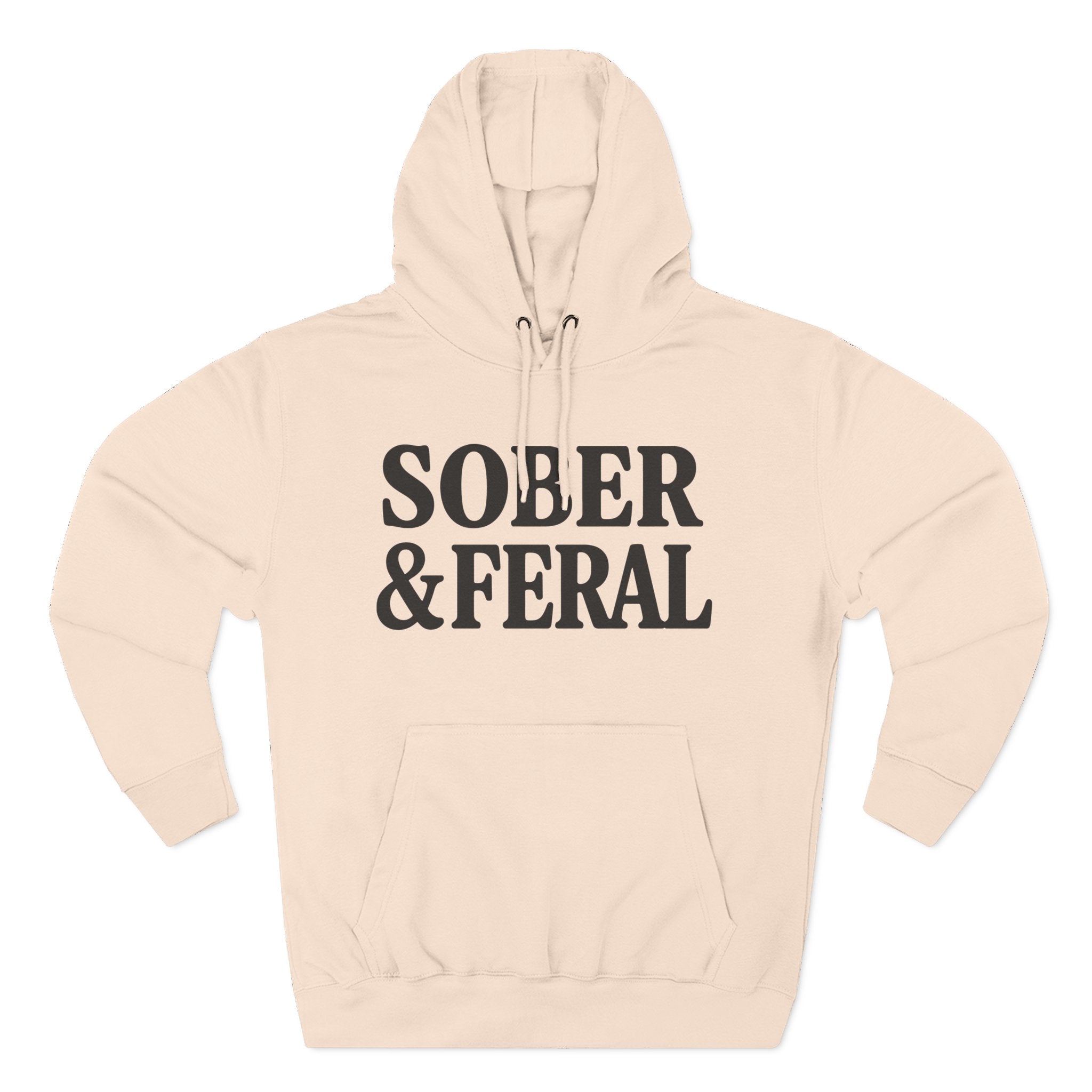 Sober & Feral Hoodie — Funny Recovery Slogan Hoodie for Sobriety Support