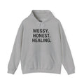Hoodie — "Messy. Honest. Healing." Minimal Wellness Hoodie
