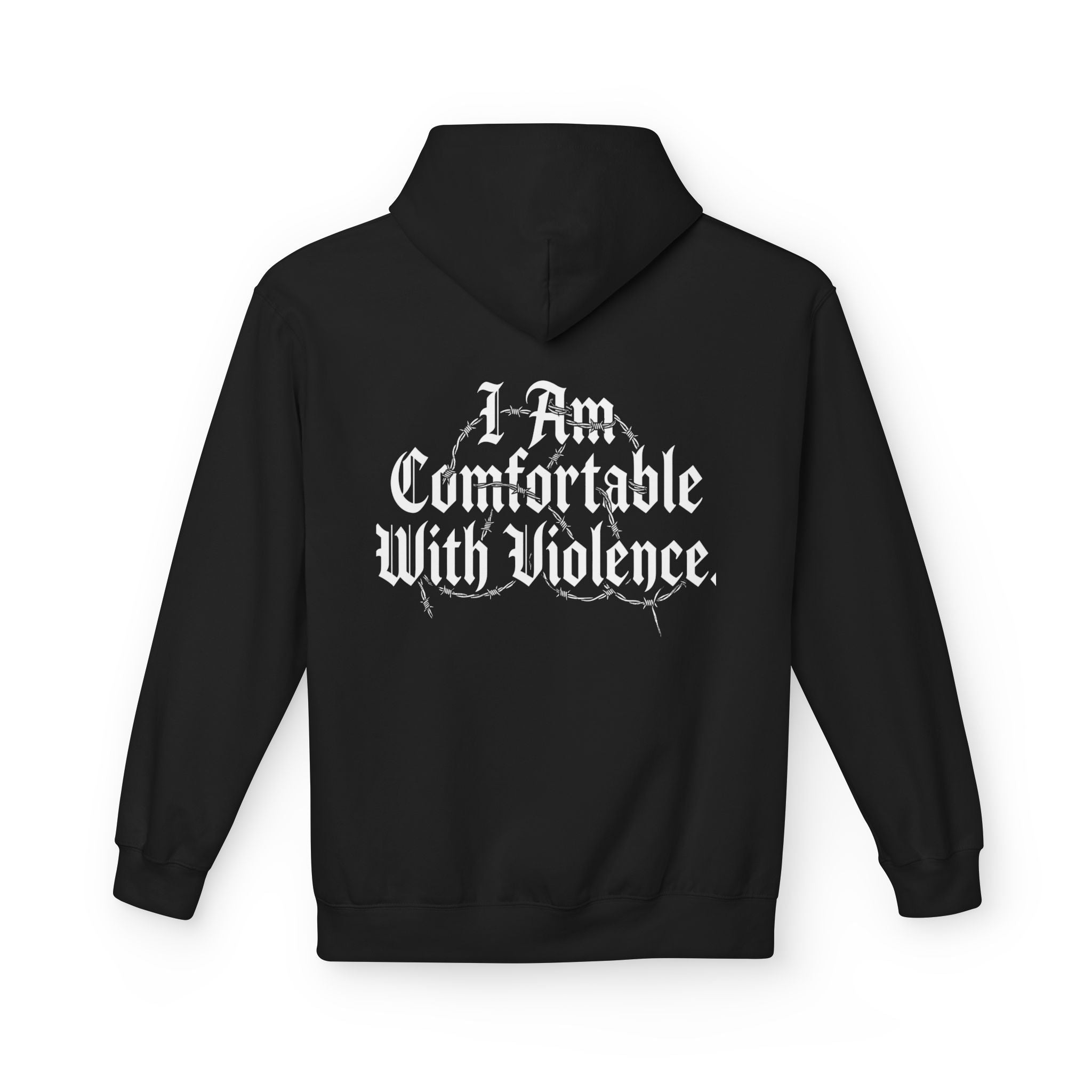 Hoodie - "I Am Comfortable With Violence" Gothic Back Print