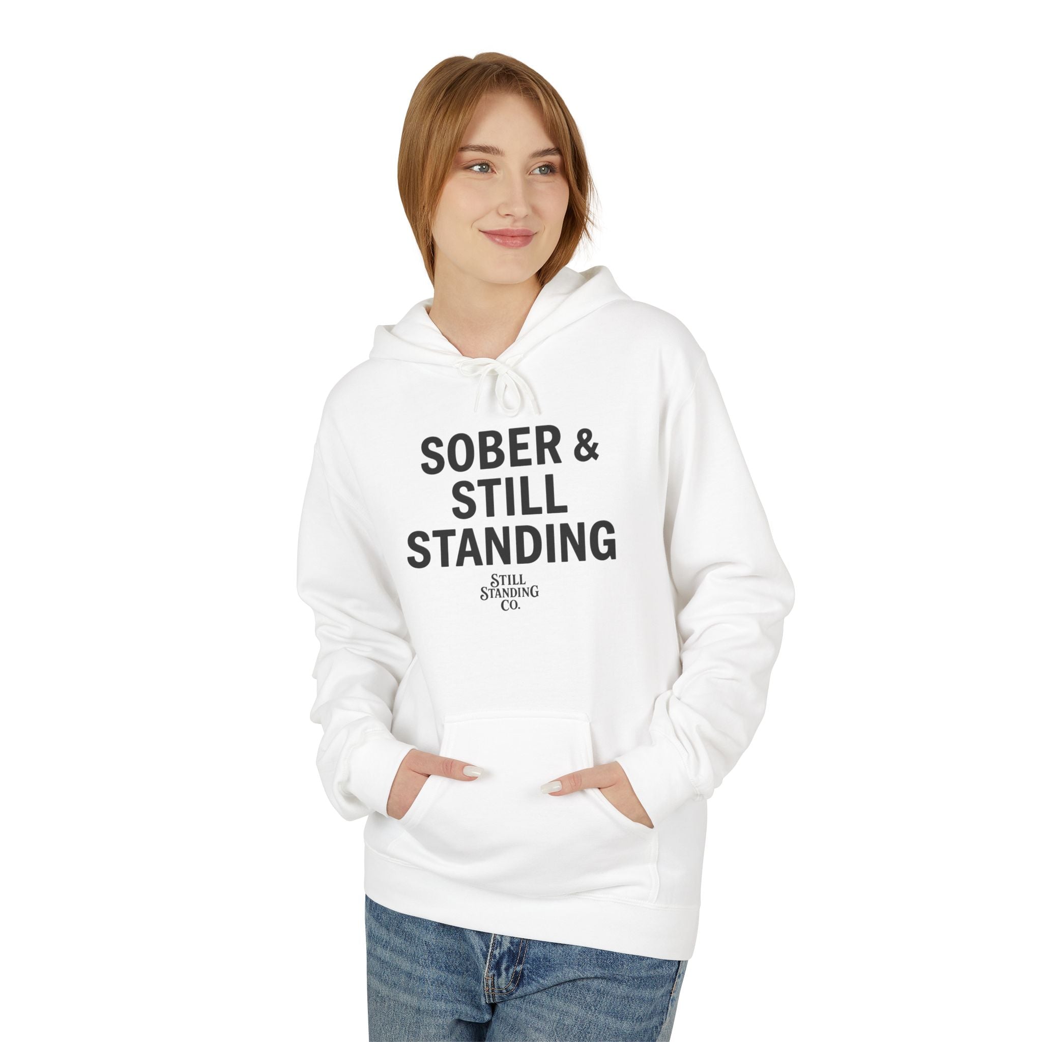 Hoodie — "Sober & Still Standing" Inspirational Recovery Pullover