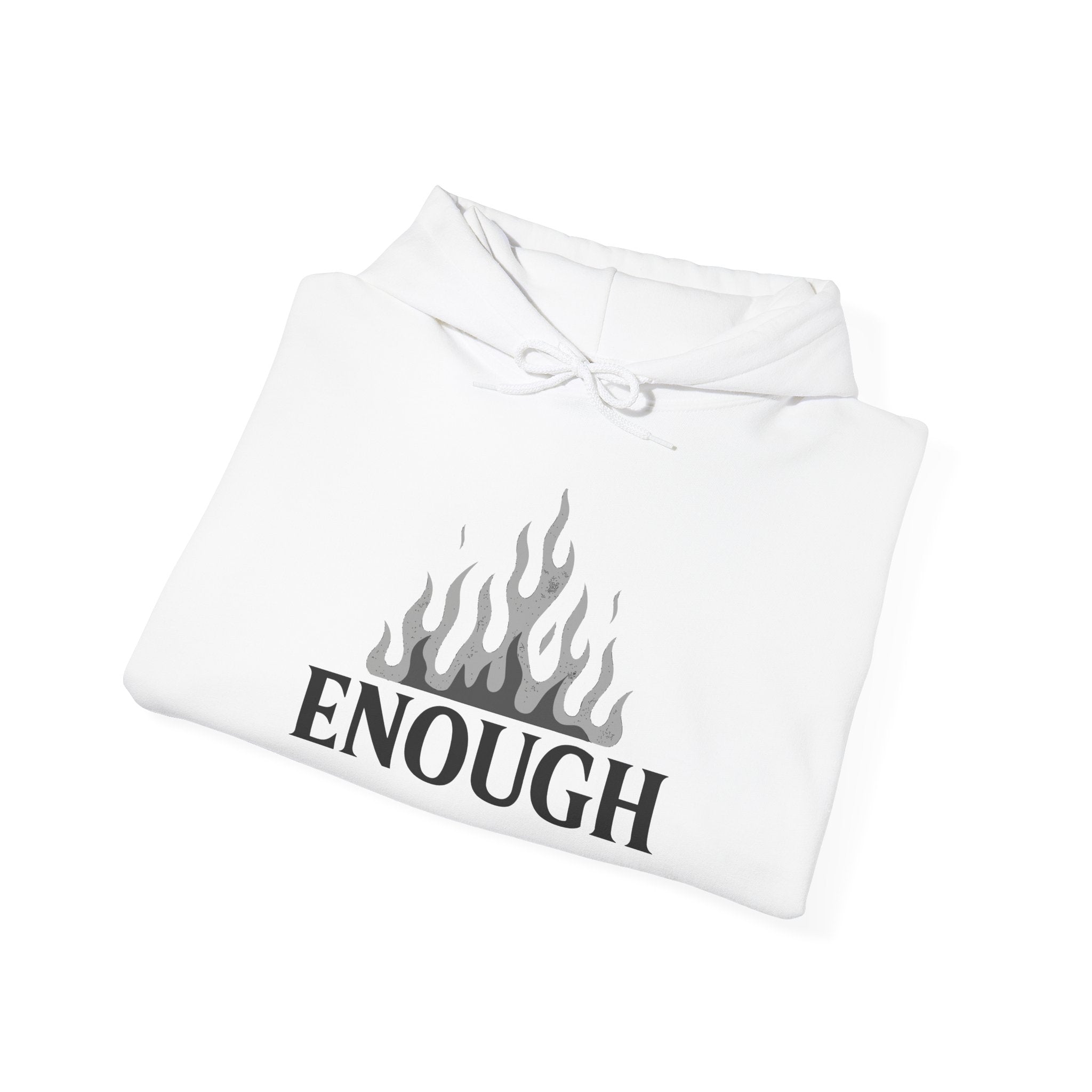 Enough Flame Hoodie — Minimal Empowerment Graphic Hoodie