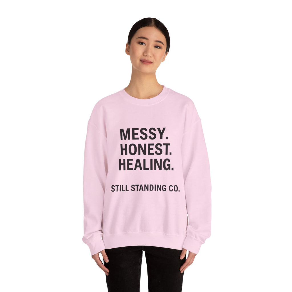 Crewneck Sweatshirt — "Messy. Honest. Healing." Inspirational Still Standing Co.