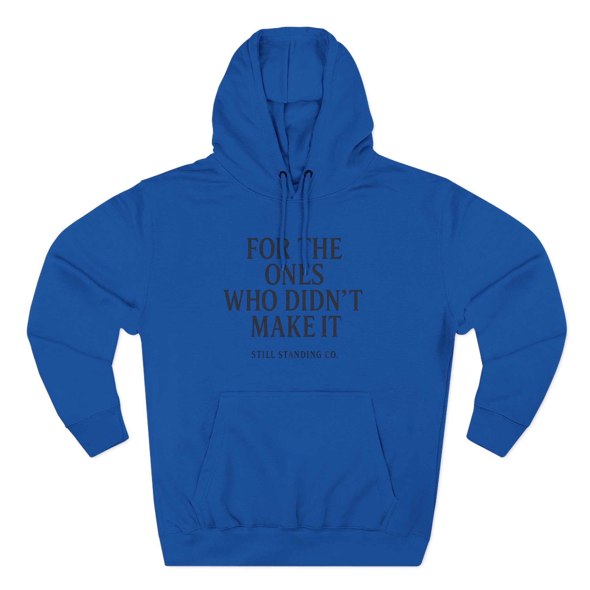 Hoodie — "For The Ones Who Didn't Make It" Inspirational Pullover