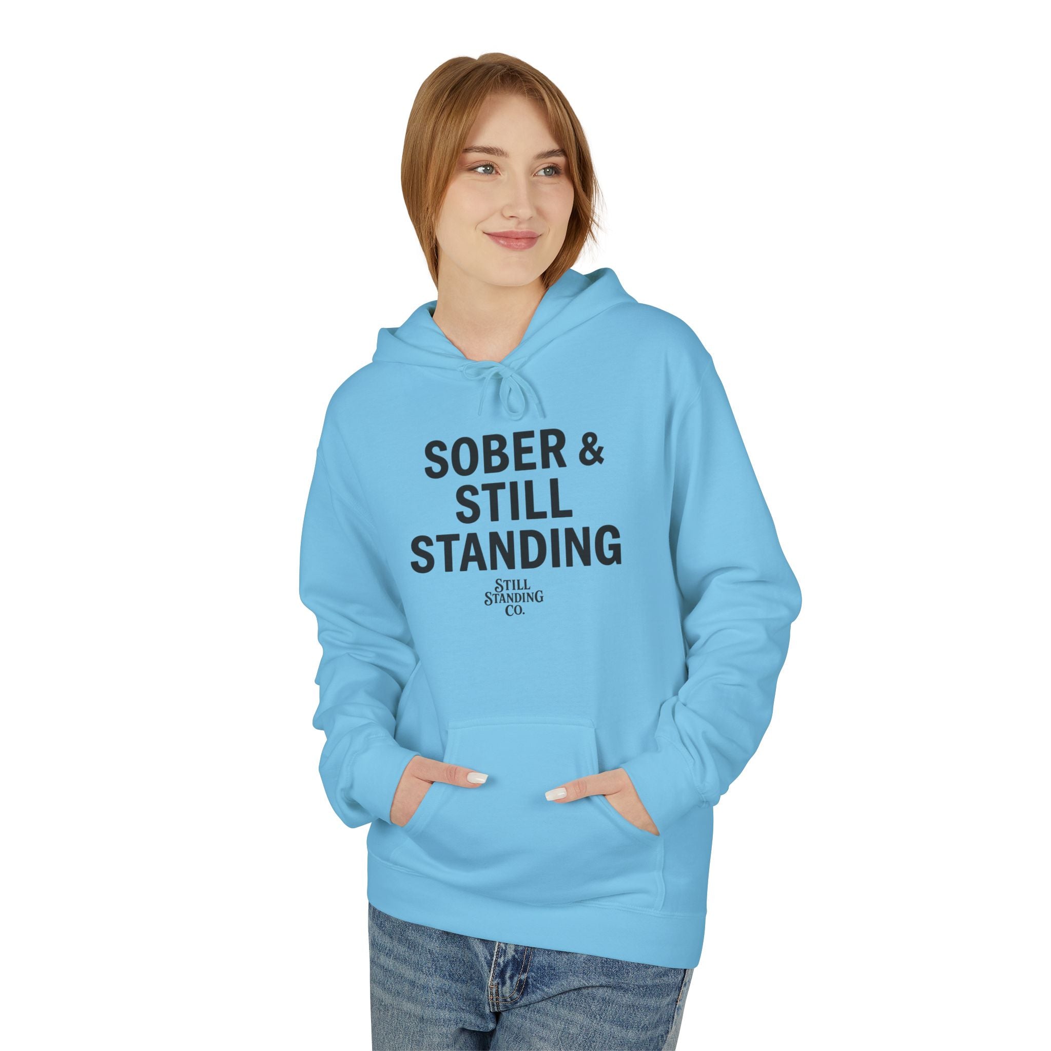Hoodie — "Sober & Still Standing" Inspirational Recovery Pullover
