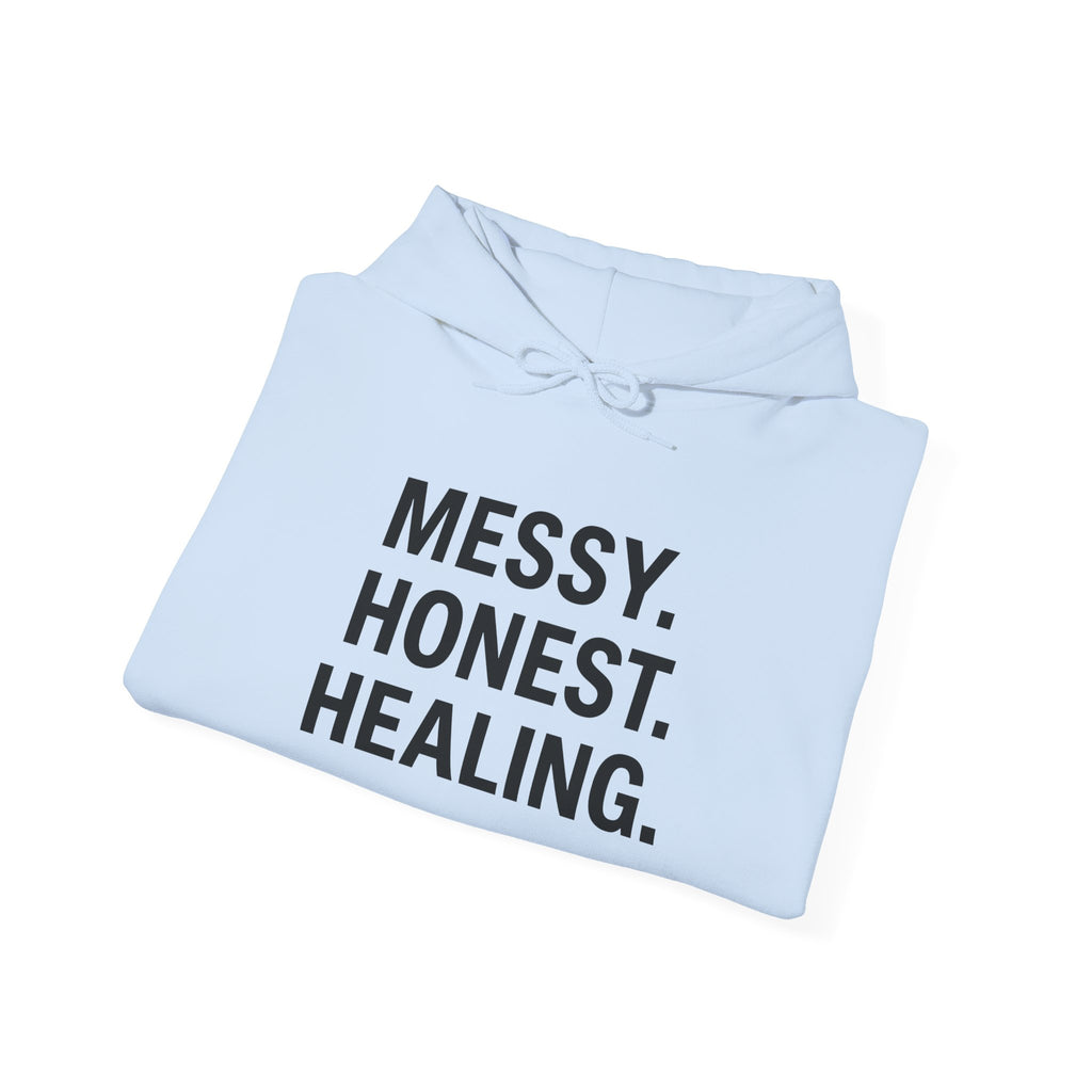 Hoodie — "Messy. Honest. Healing." Minimal Wellness Hoodie