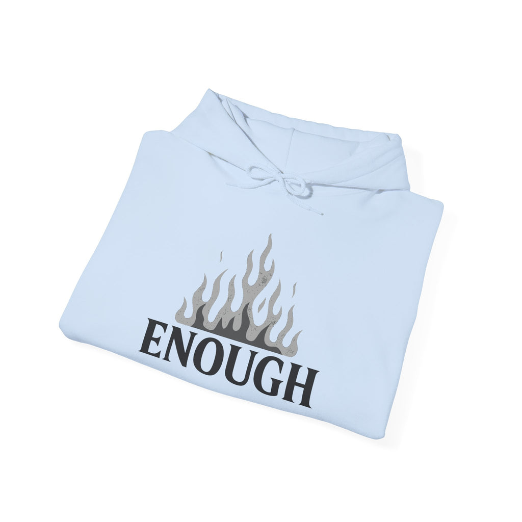 Enough Flame Hoodie — Minimal Empowerment Graphic Hoodie