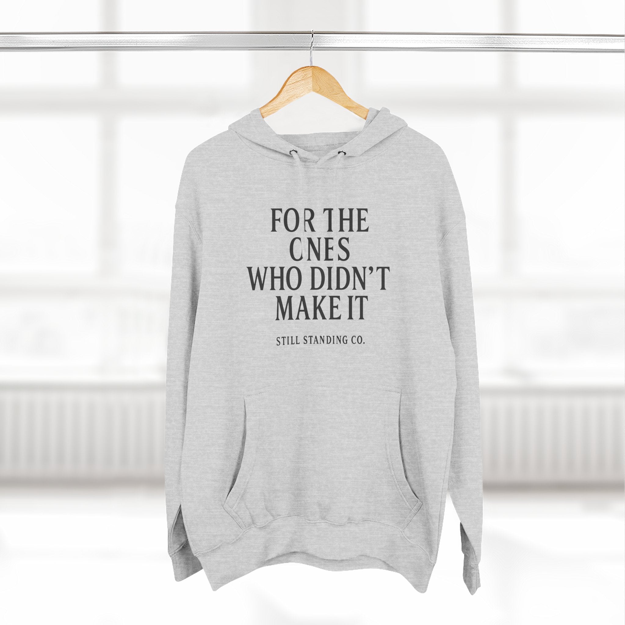 Hoodie — "For The Ones Who Didn't Make It" Inspirational Pullover