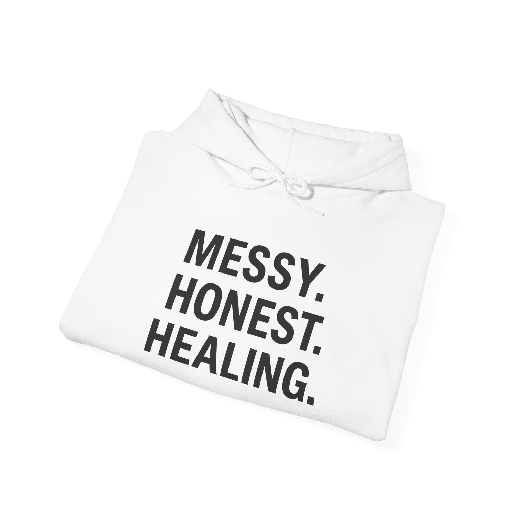 Hoodie — "Messy. Honest. Healing." Minimal Wellness Hoodie