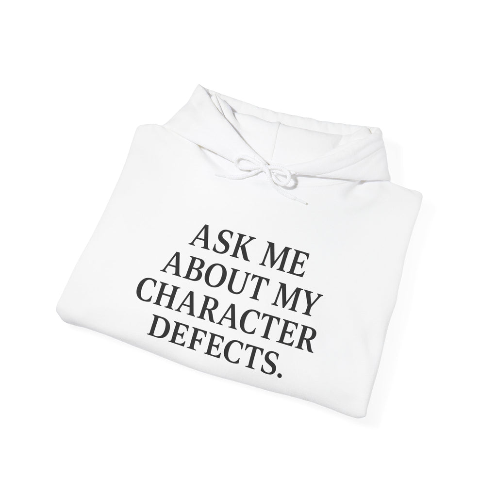 Ask Me About My Character Defects Hoodie — Still Standing Co. Graphic Pullover