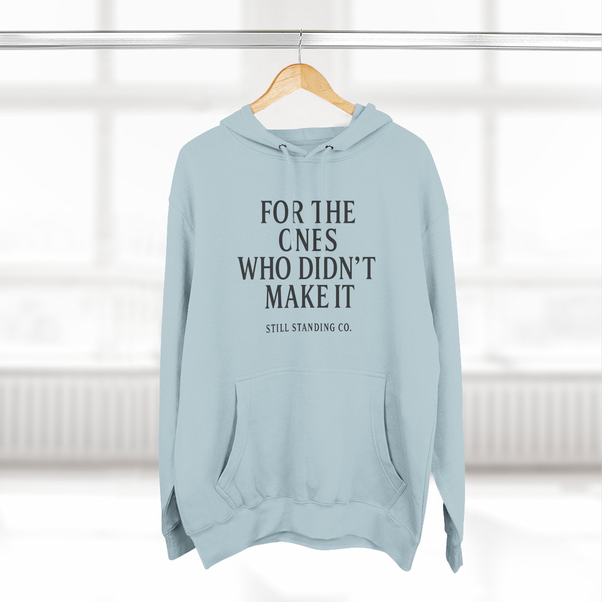 Hoodie — "For The Ones Who Didn't Make It" Inspirational Pullover