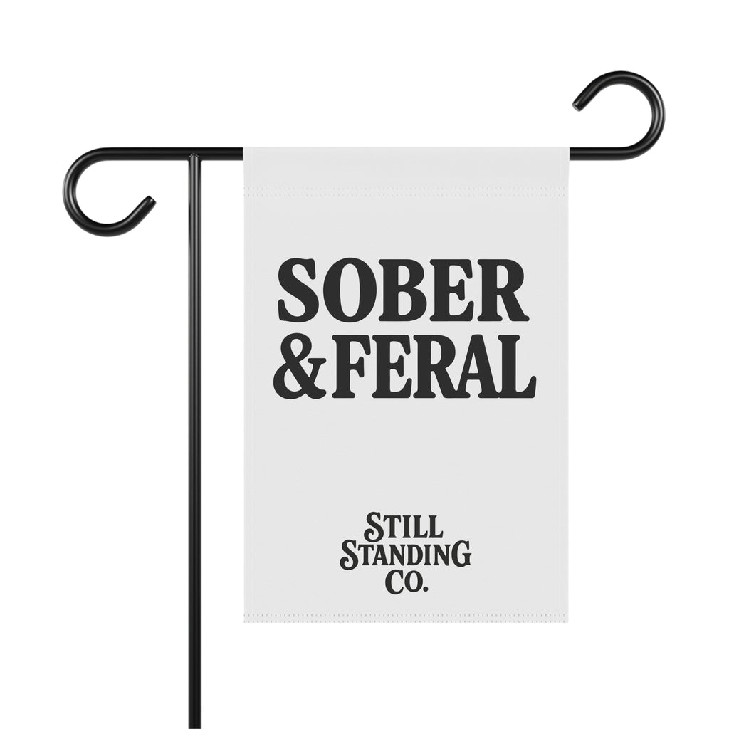 Sober & Feral Garden Flag — Funny Recovery Yard Banner by Still Standing Co.