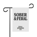 Sober & Feral Garden Flag — Funny Recovery Yard Banner by Still Standing Co.