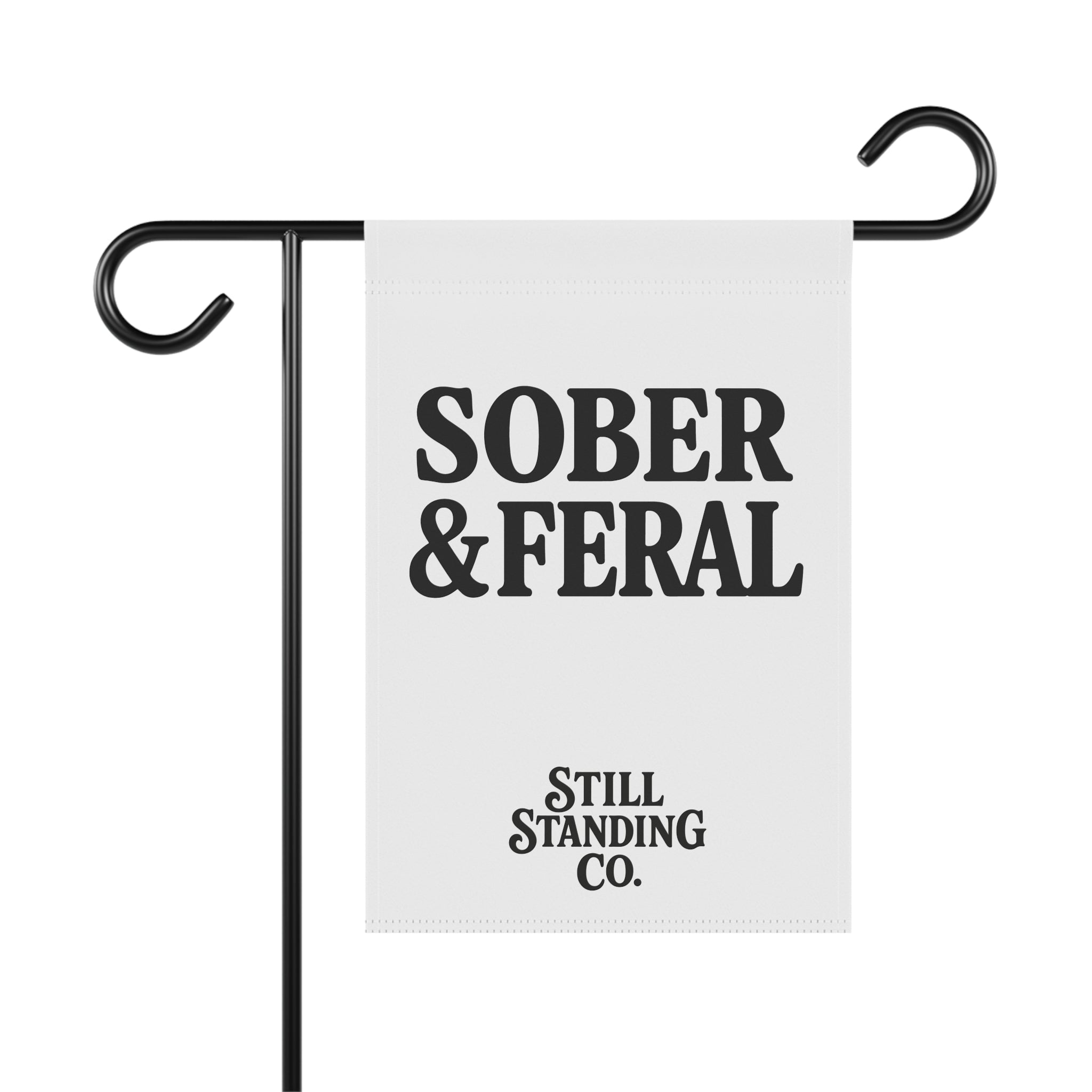 Sober & Feral Garden Flag — Funny Recovery Yard Banner by Still Standing Co.