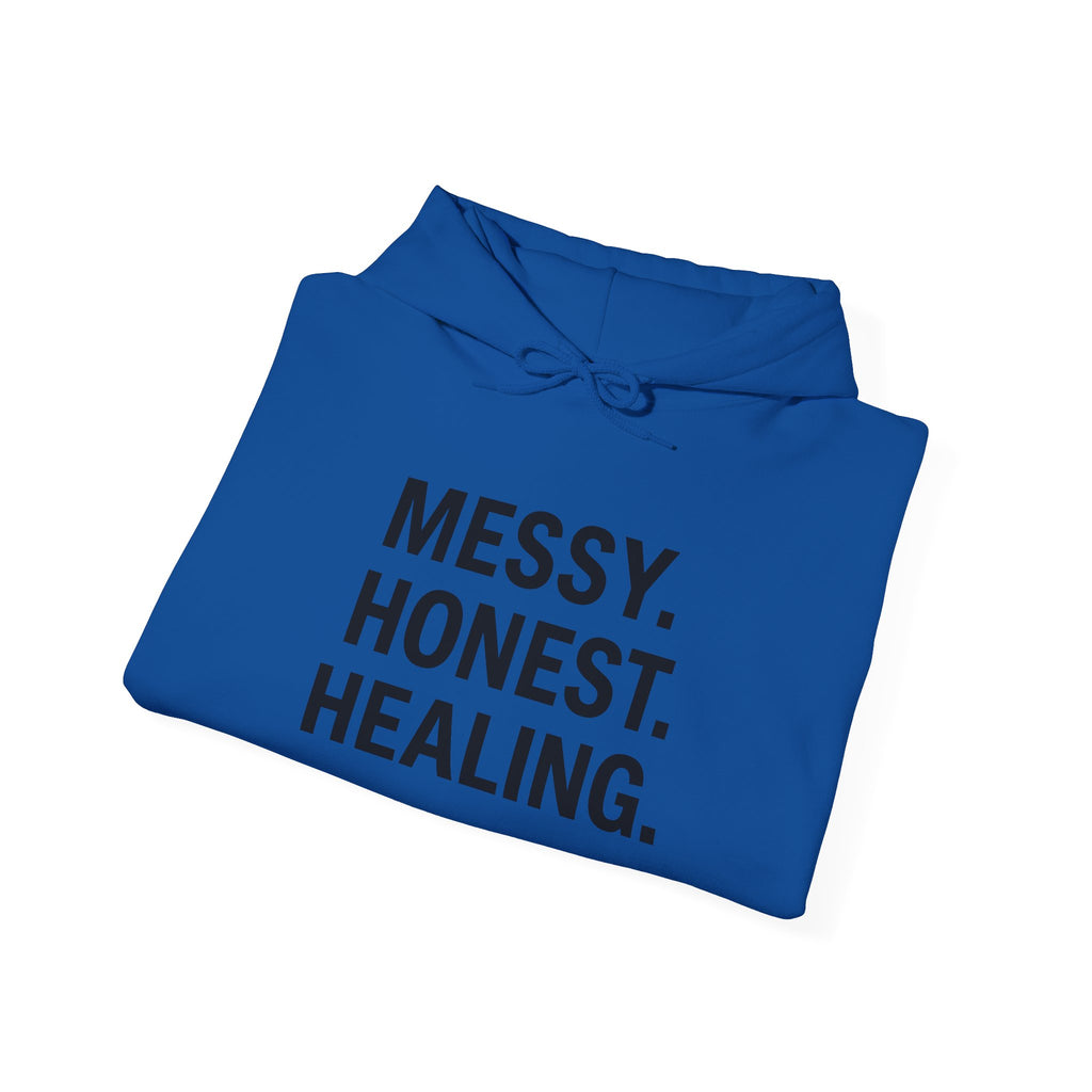 Hoodie — "Messy. Honest. Healing." Minimal Wellness Hoodie