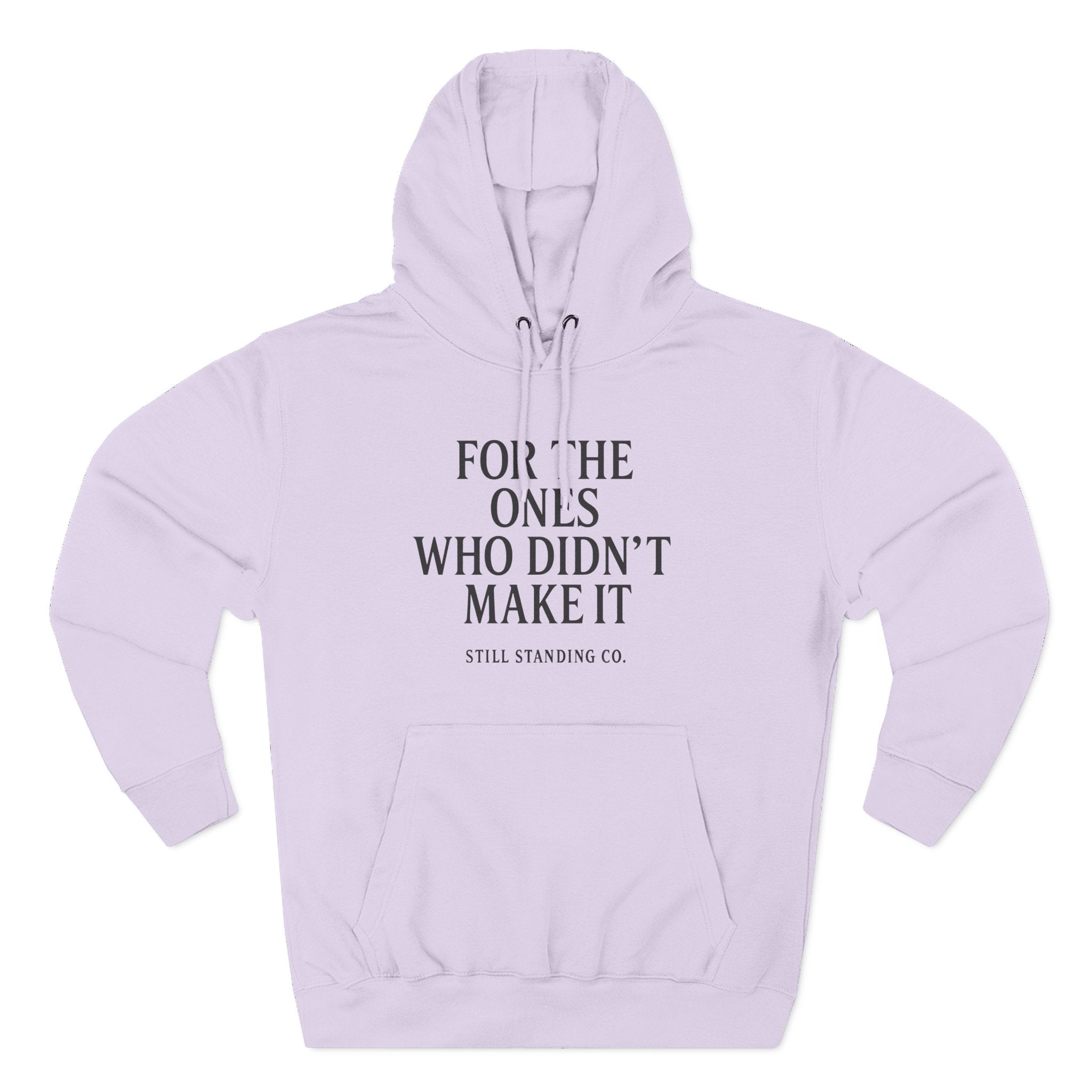 Hoodie — "For The Ones Who Didn't Make It" Inspirational Pullover