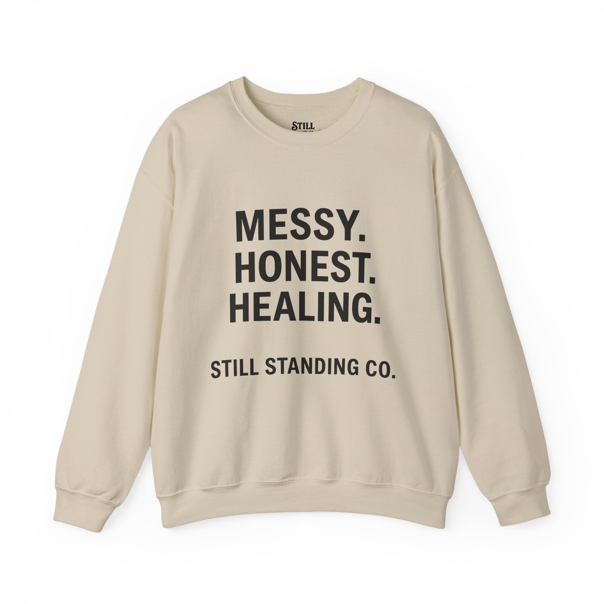 Crewneck Sweatshirt — "Messy. Honest. Healing." Inspirational Still Standing Co.