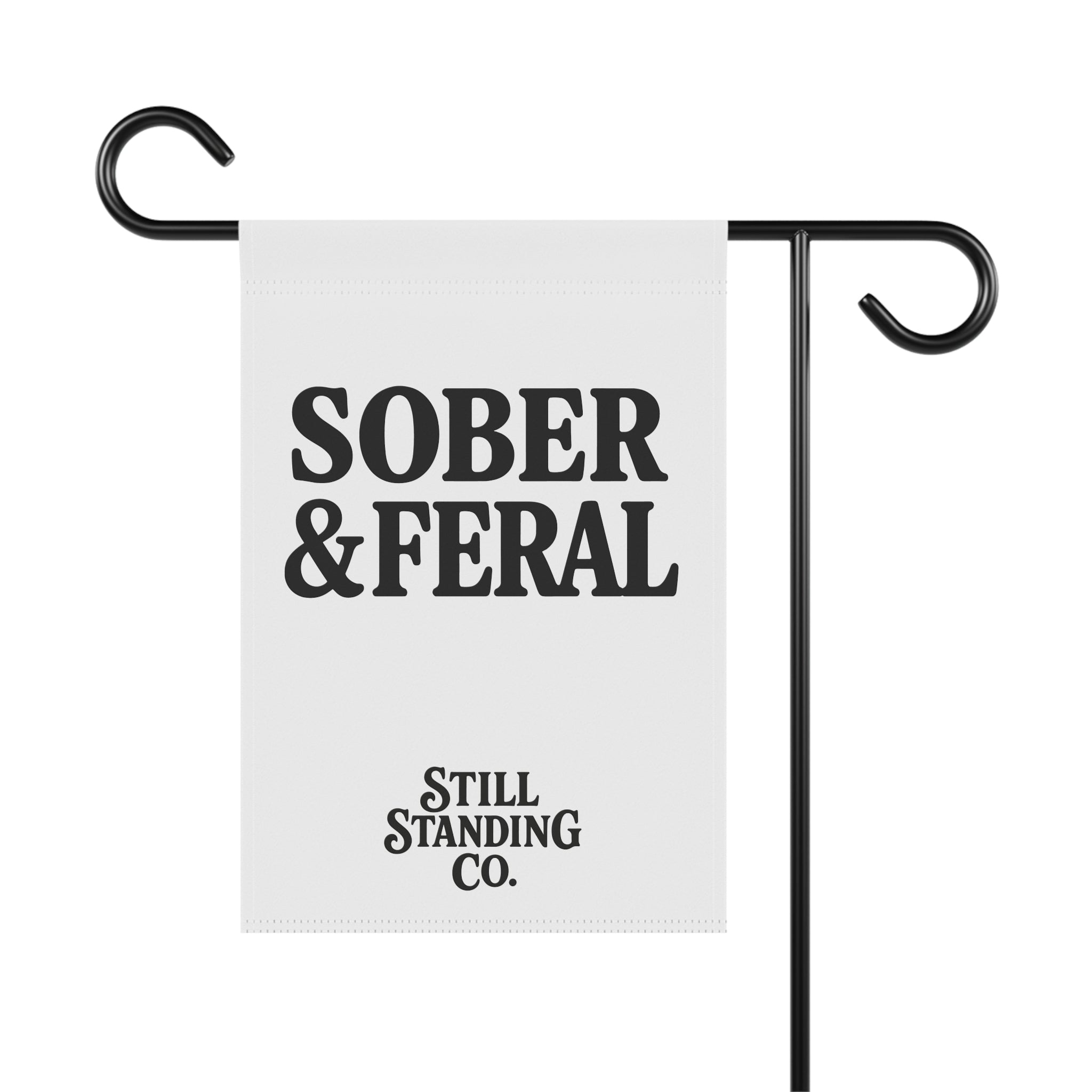 Sober & Feral Garden Flag — Funny Recovery Yard Banner by Still Standing Co.