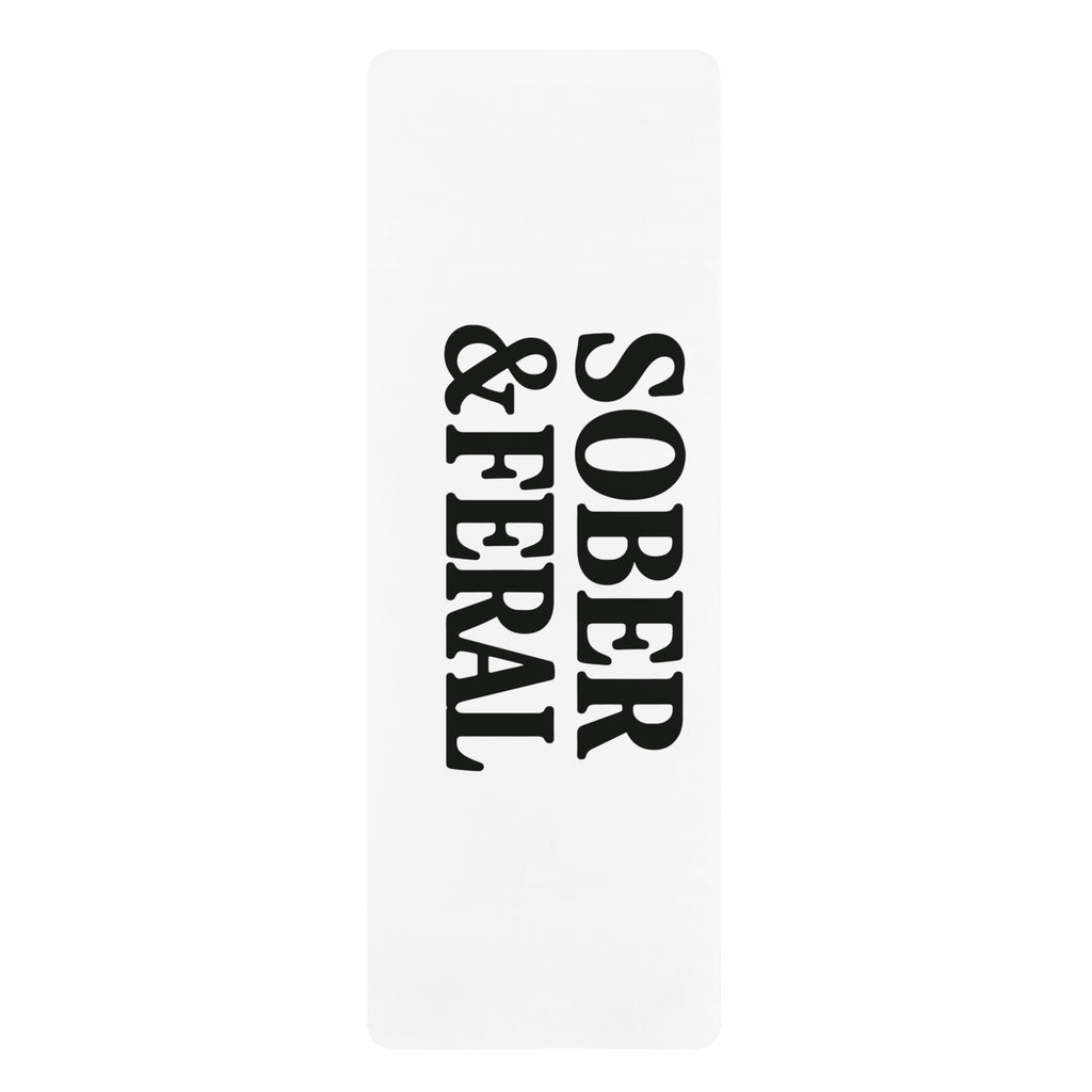 Yoga Mat — “Sober & Feral” Bold Typography Rubber Mat