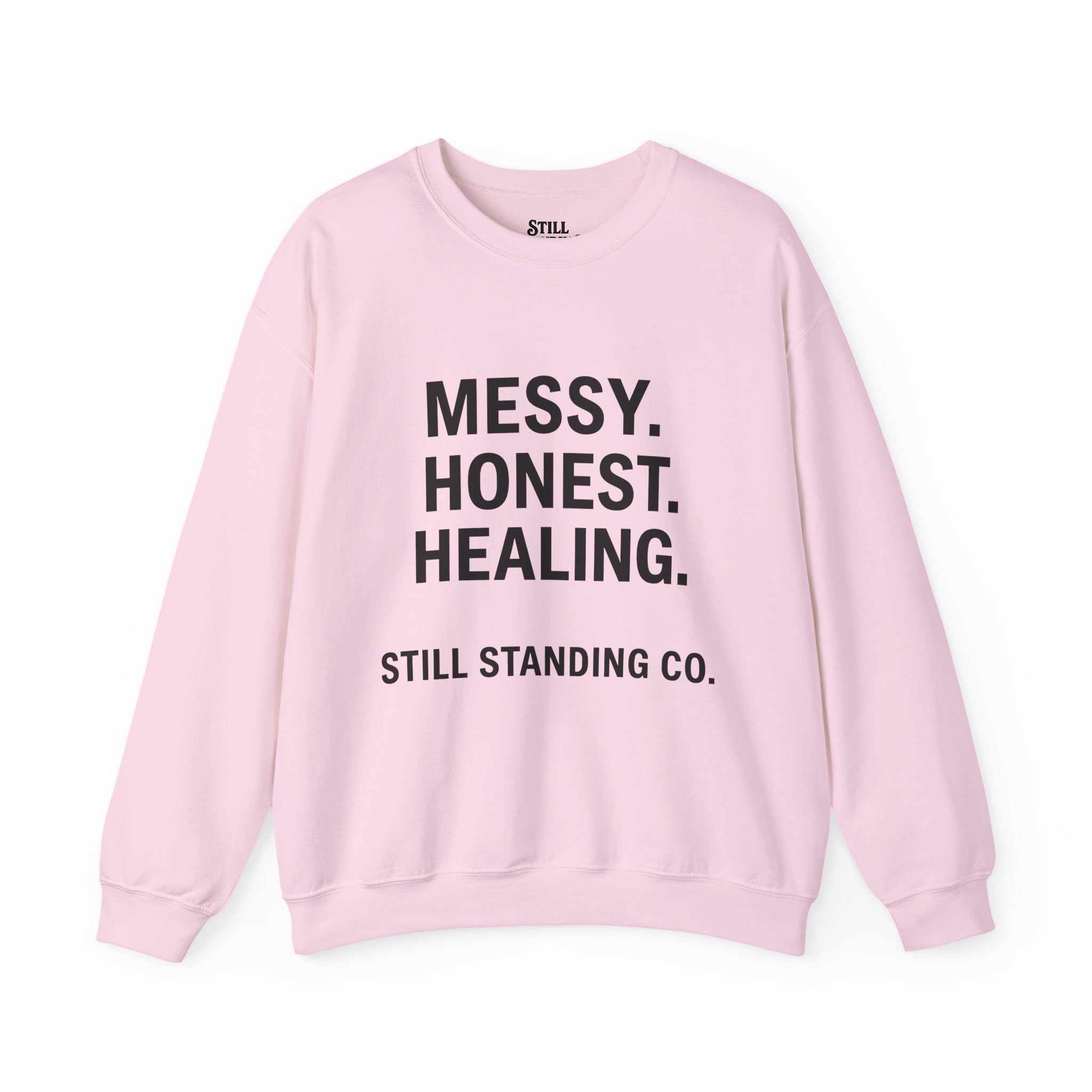 Crewneck Sweatshirt — "Messy. Honest. Healing." Inspirational Still Standing Co.