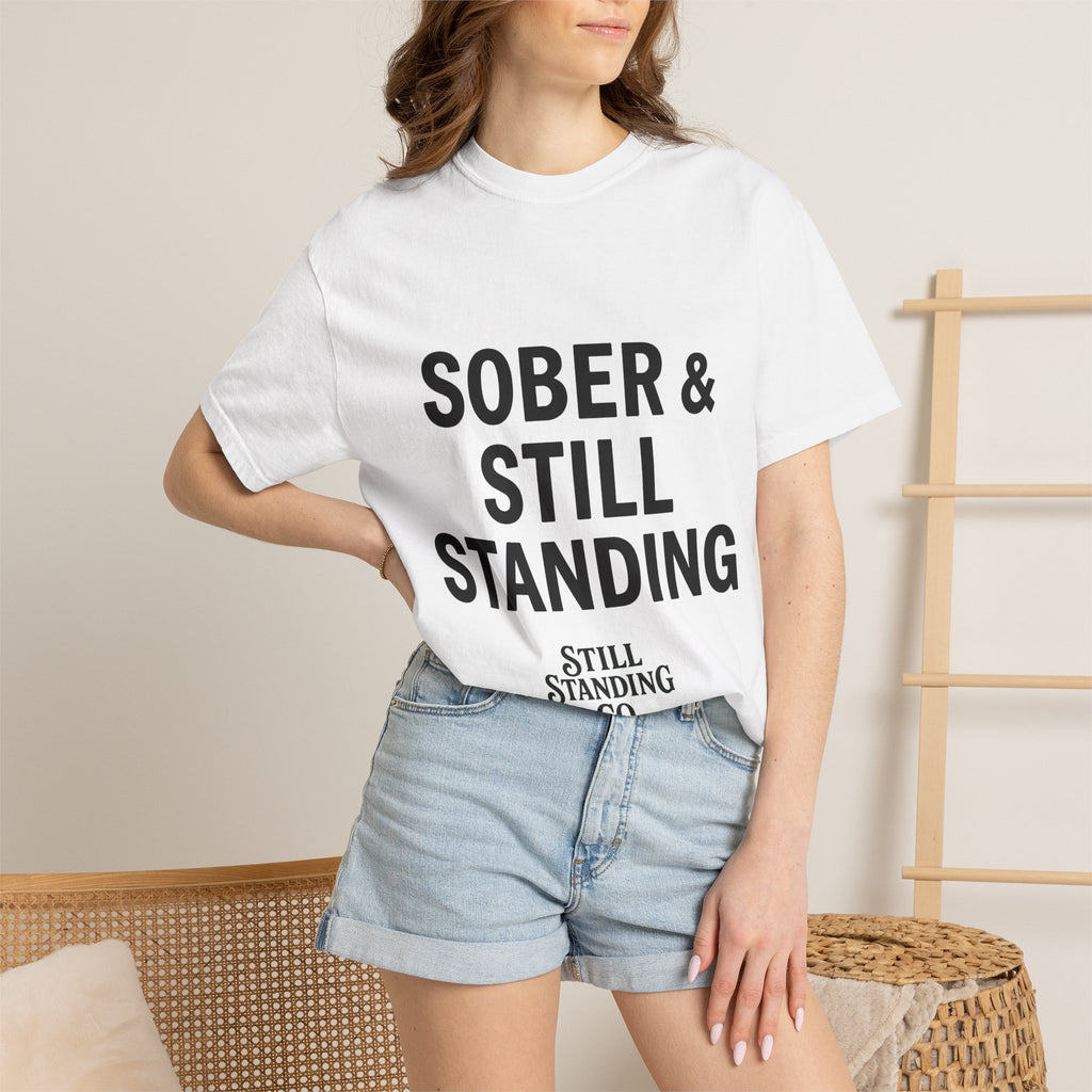 Sober & Still Standing T-Shirt — Recovery Support Graphic Tee