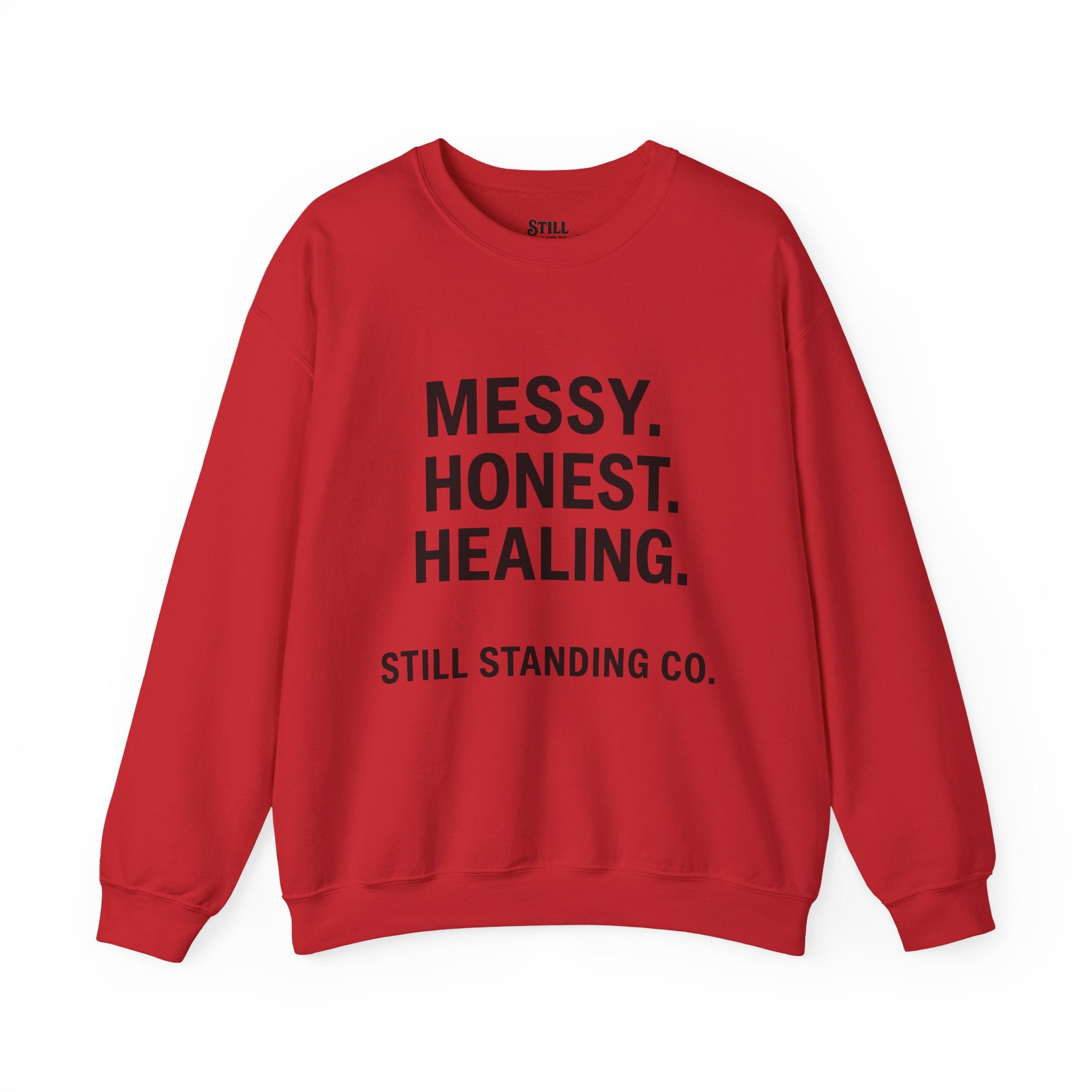 Crewneck Sweatshirt — "Messy. Honest. Healing." Inspirational Still Standing Co.