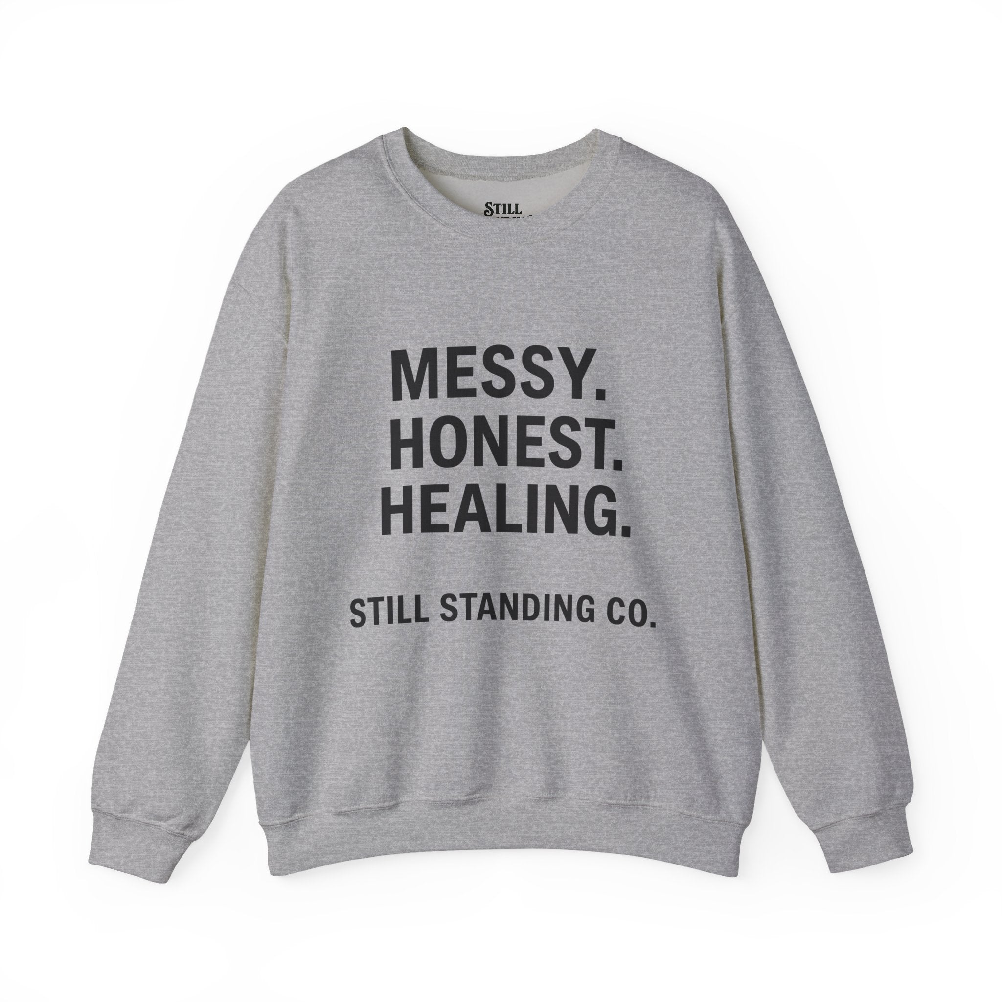 Crewneck Sweatshirt — "Messy. Honest. Healing." Inspirational Still Standing Co.