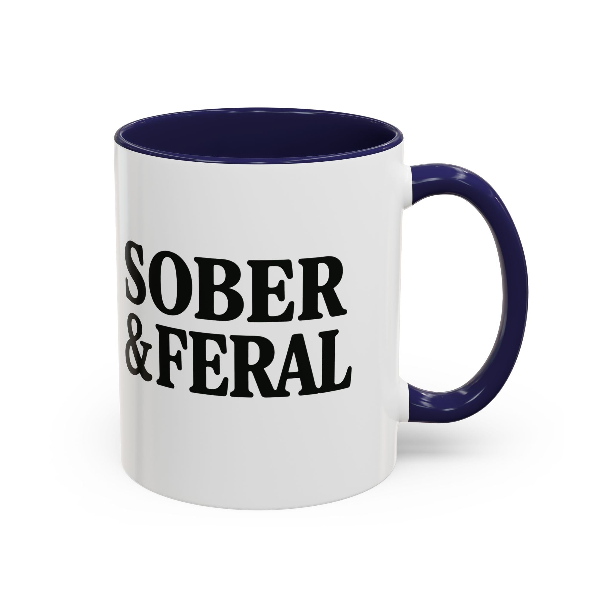 Sober & Feral Accent Coffee Mug — Funny Recovery Gift, 11/15oz Ceramic