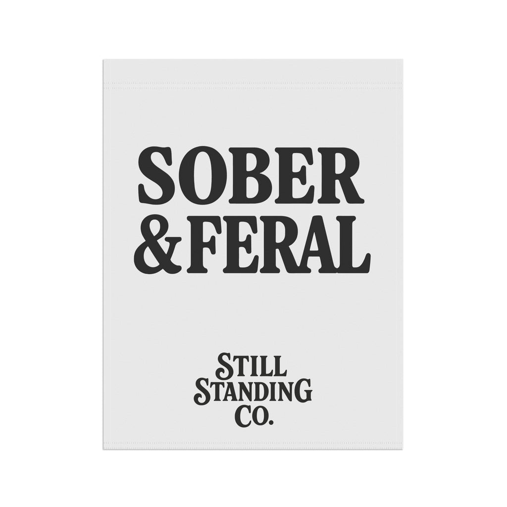 Sober & Feral Garden Flag — Funny Recovery Yard Banner by Still Standing Co.